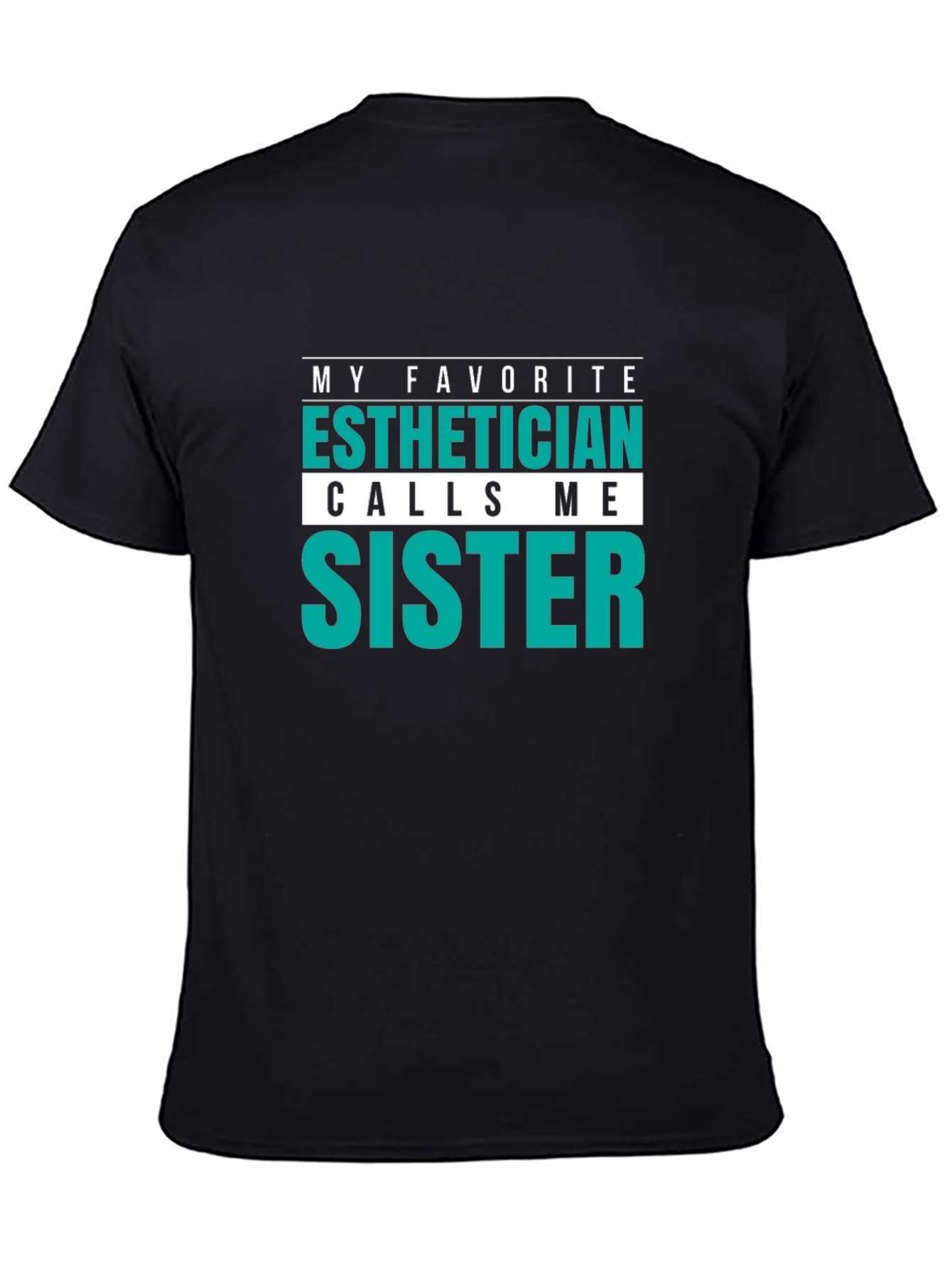 Esthetician Sister Tee - Novelty Gift