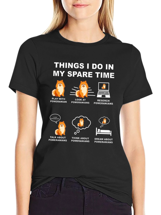 Pomeranian Lover T-Shirt: My Spare Time Hobbies