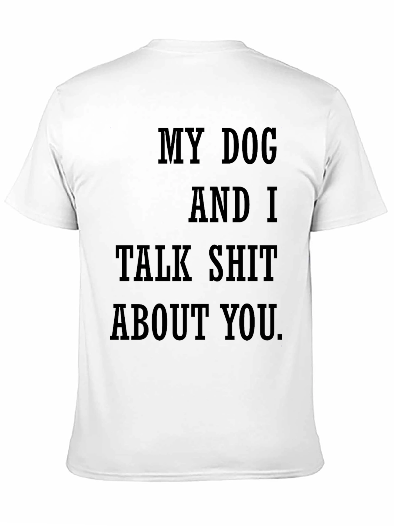 My Dog and I Talk T-Shirt