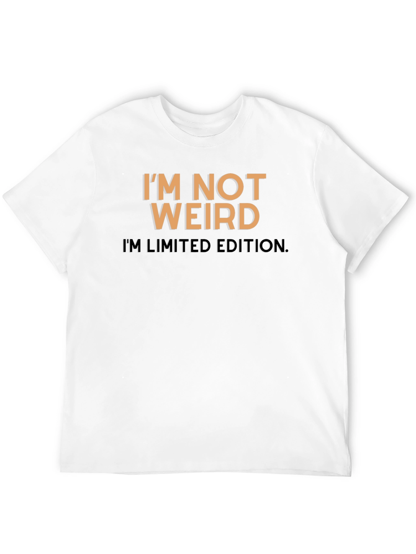 Im Not Weird T-Shirt - Limited Edition Tee