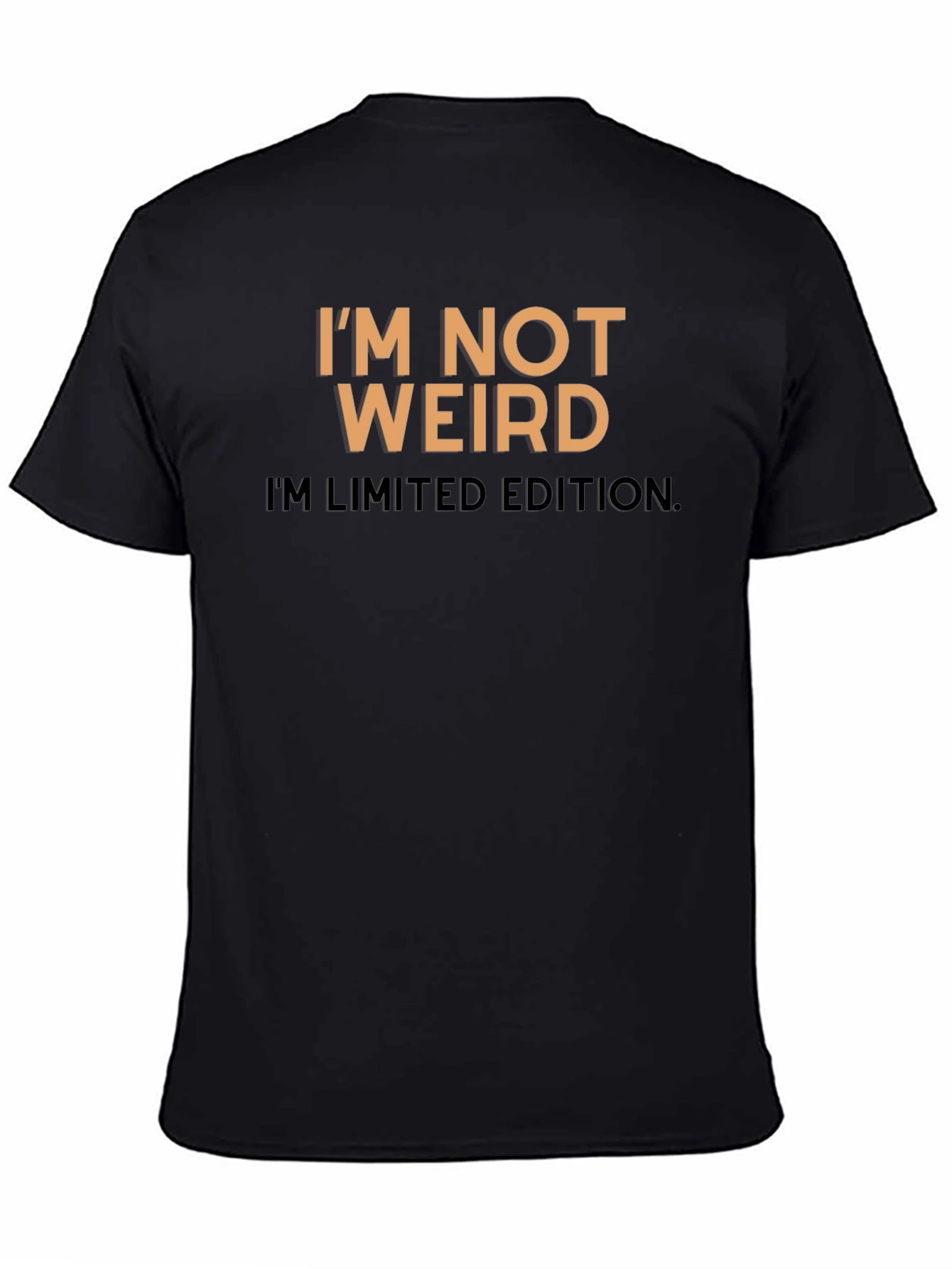 Im Not Weird T-Shirt - Limited Edition Tee