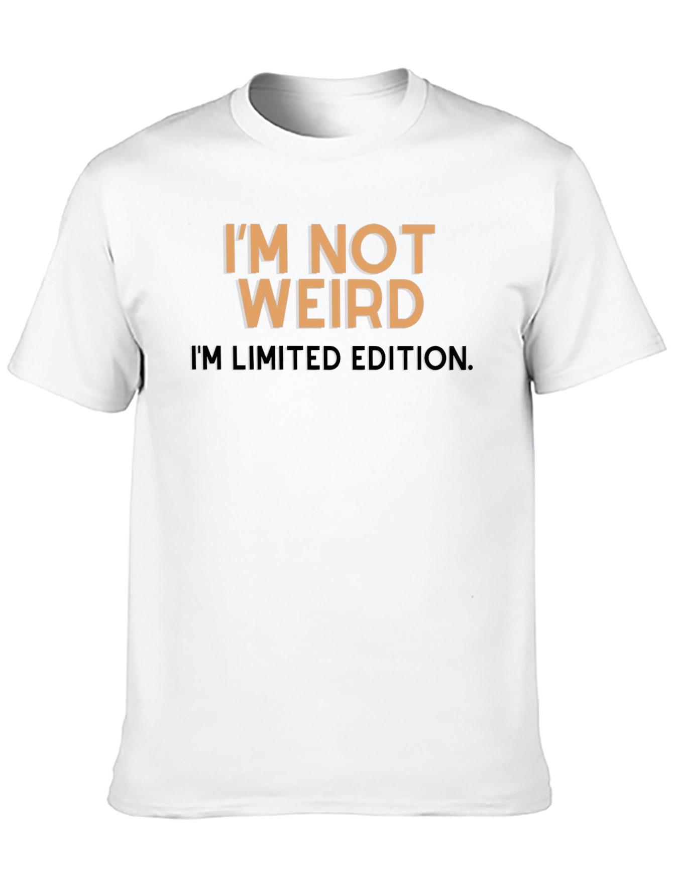 Im Not Weird T-Shirt - Limited Edition Tee