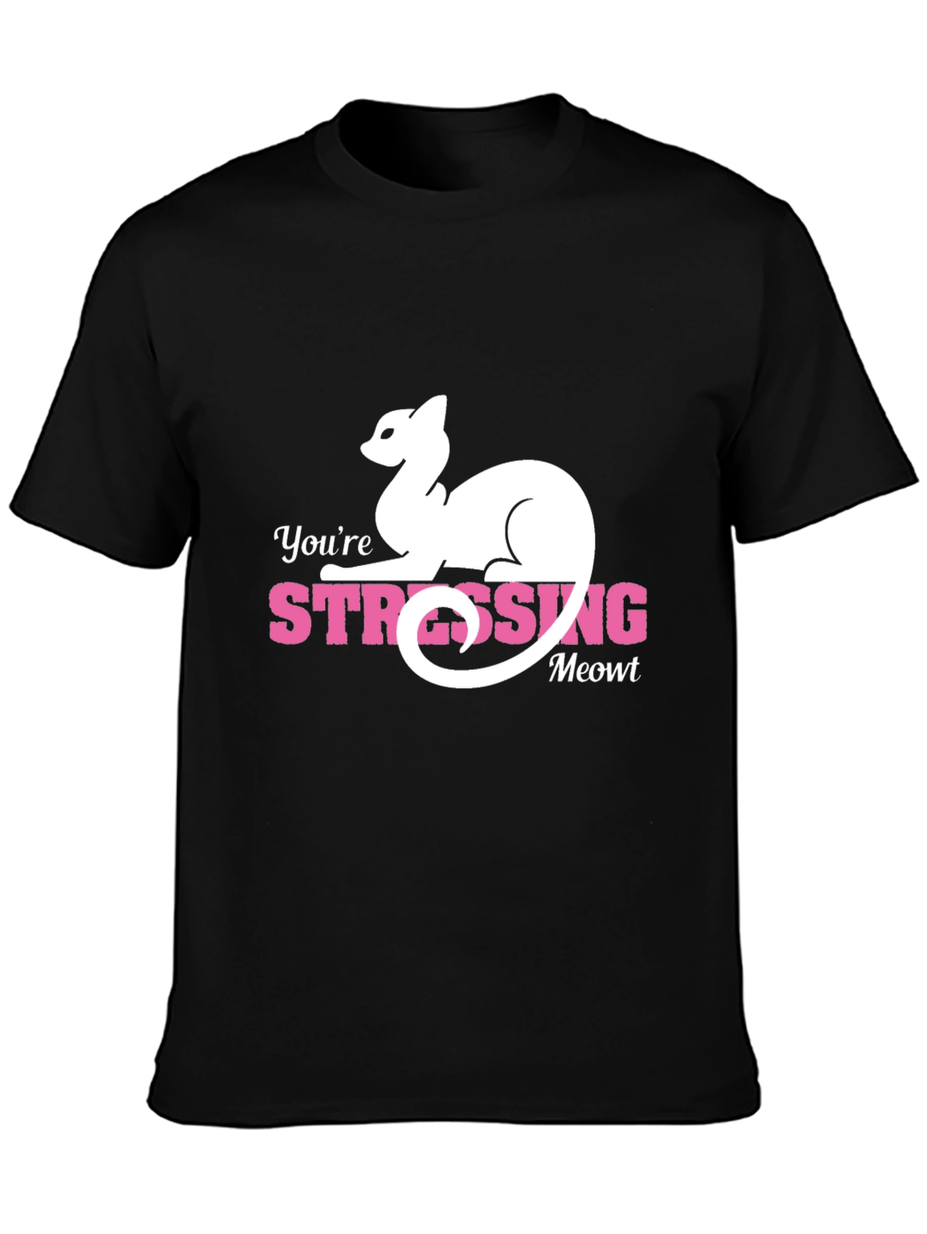 Youre Stressing Meowt T-Shirt