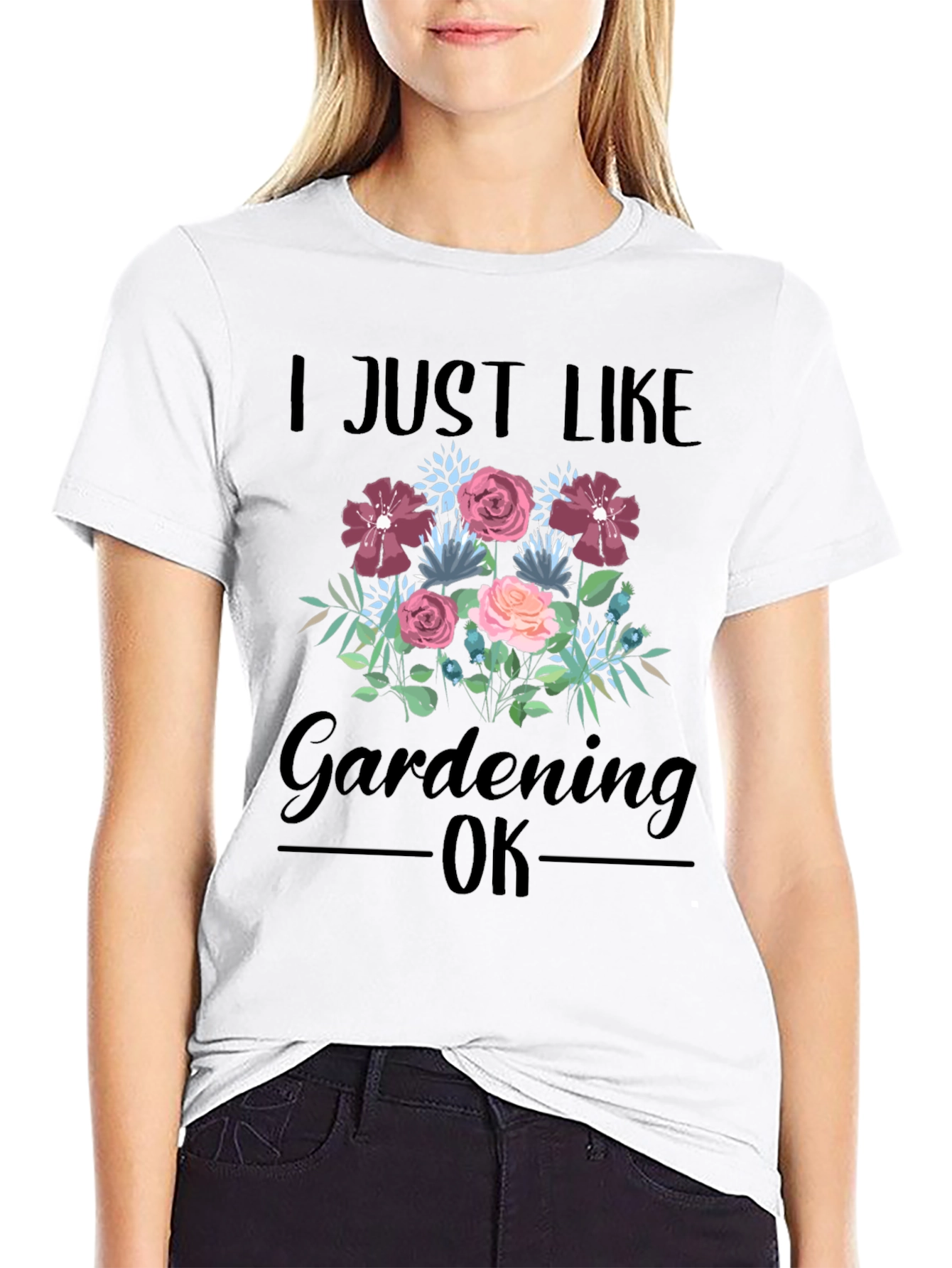 I Just Like Gardening OK T-Shirt