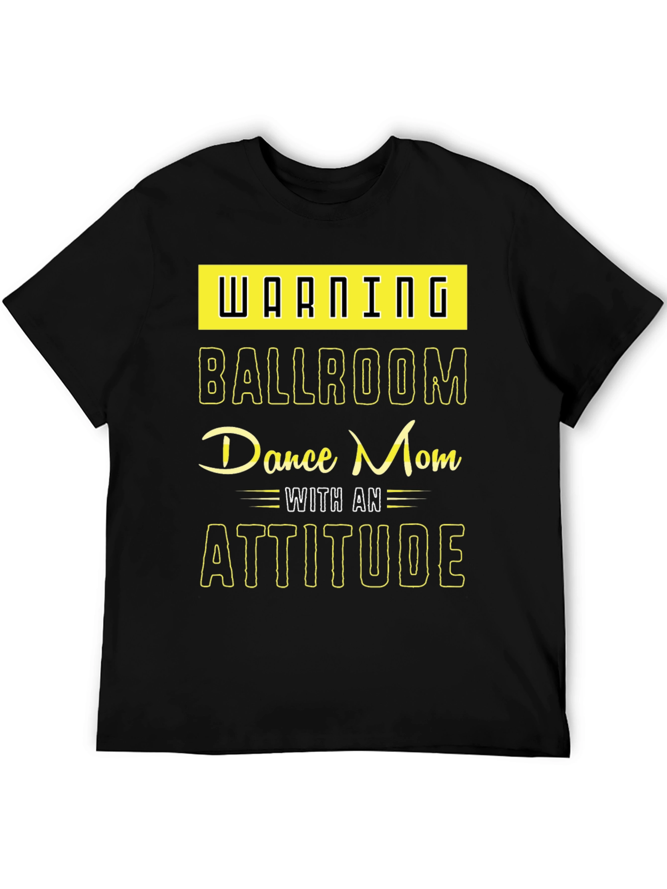 Warning Ballroom Dance Mom T-Shirt
