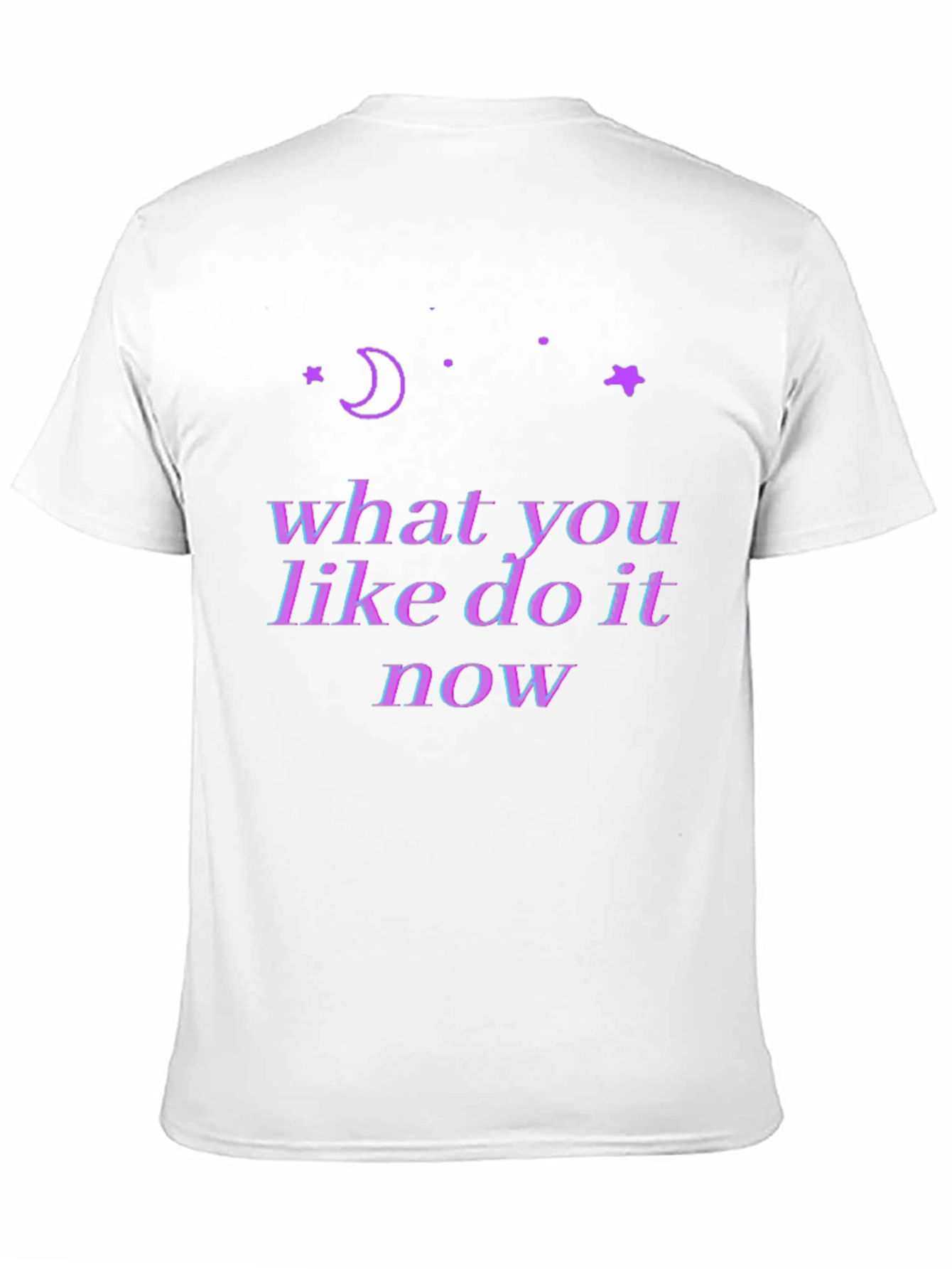 Cosmic T-Shirt: What You Like Do It Now