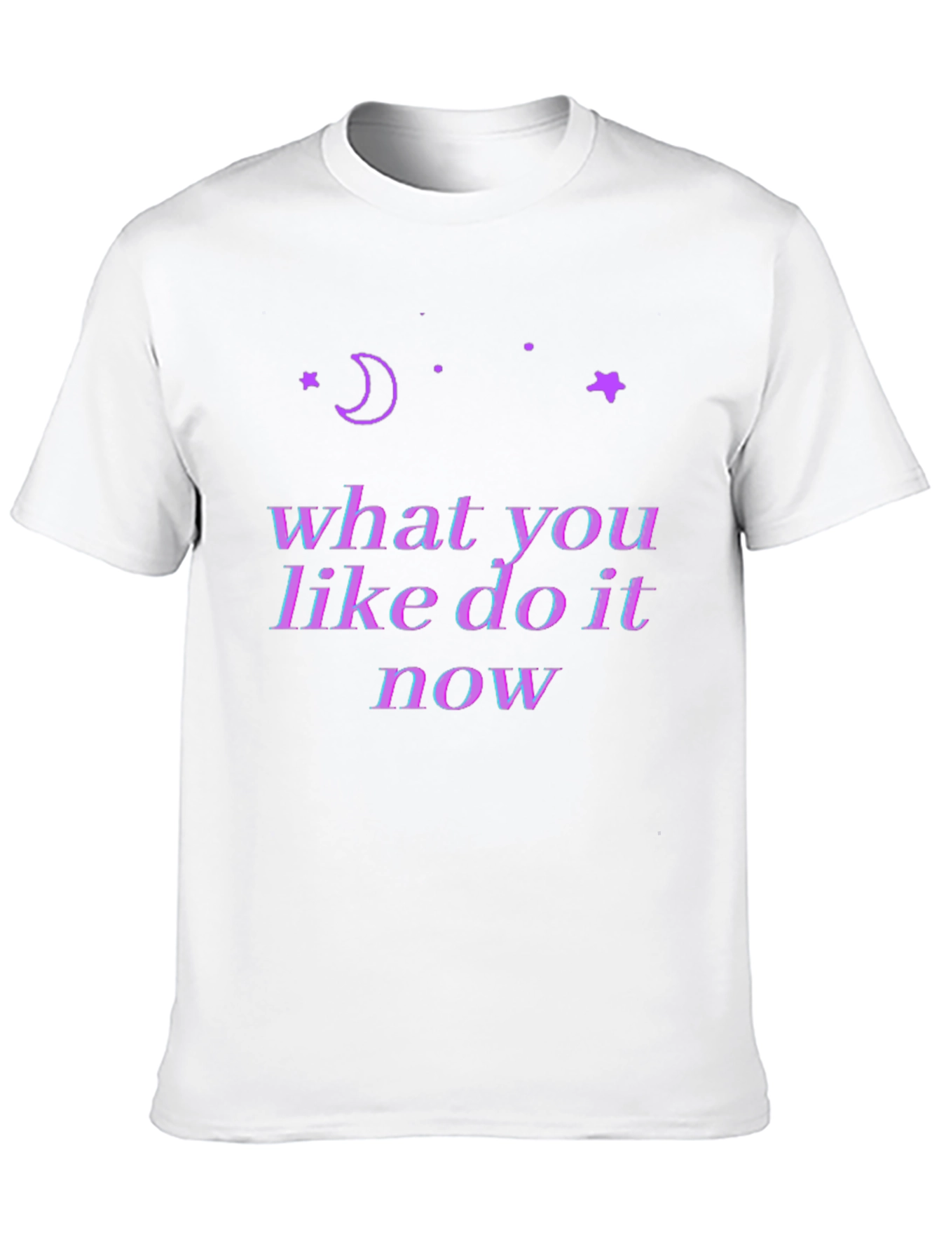 Cosmic T-Shirt: What You Like Do It Now