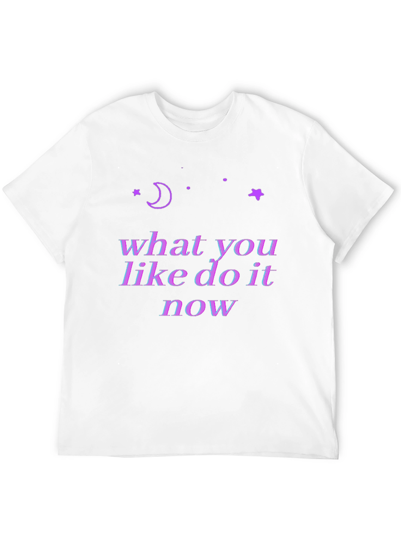 Cosmic T-Shirt: What You Like Do It Now