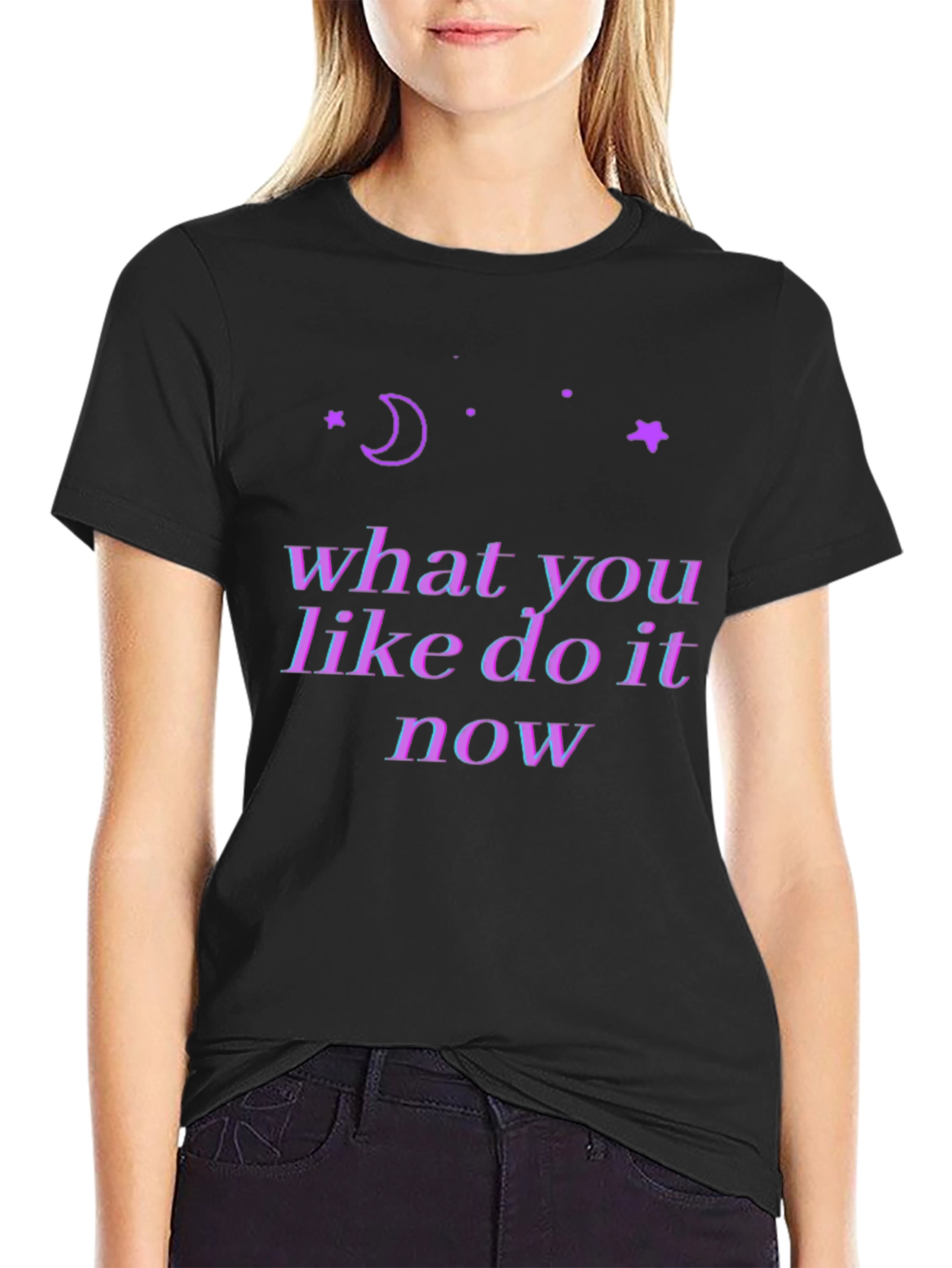 Cosmic T-Shirt: What You Like Do It Now