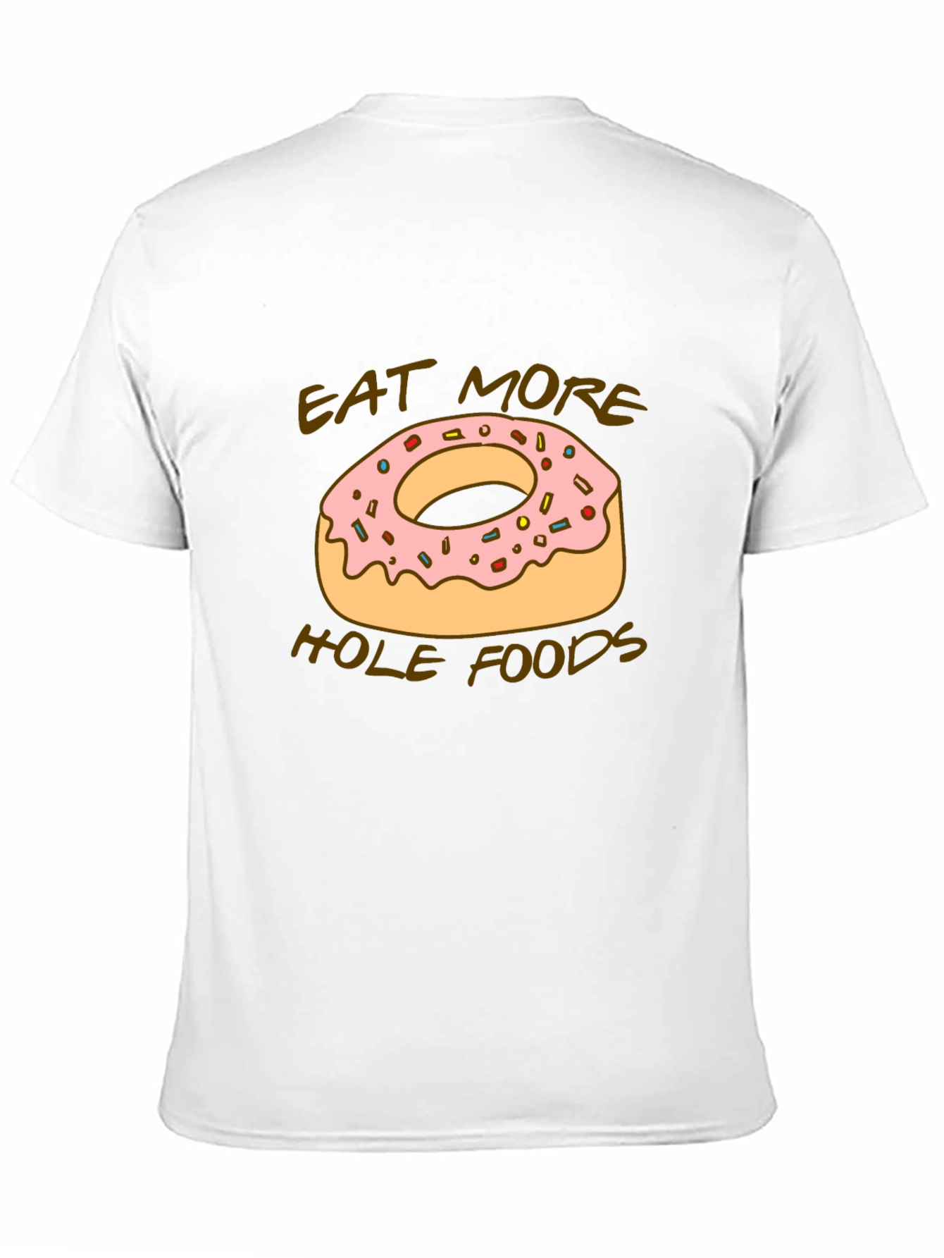 Eat More Hole Foods Donut T-Shirt