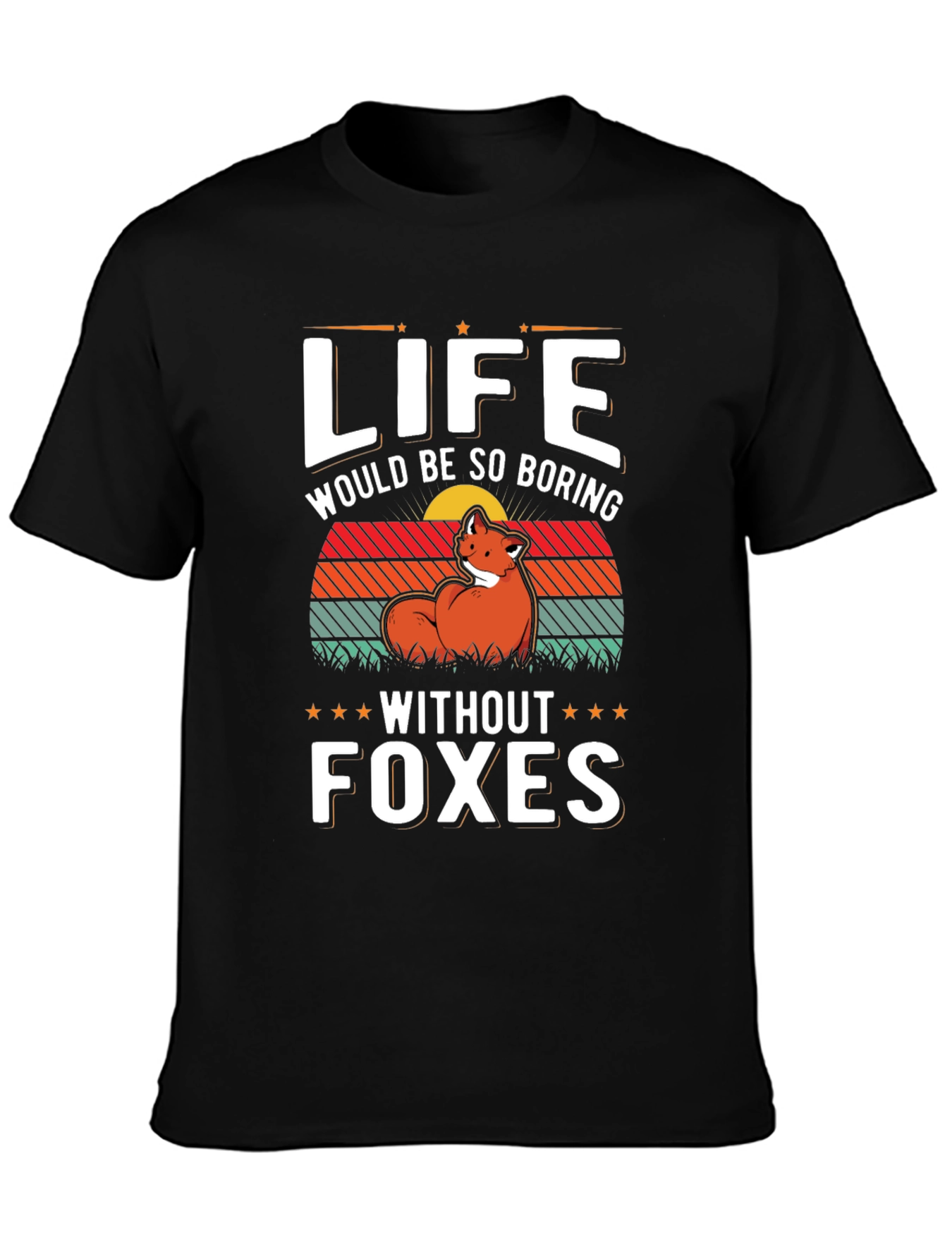 Life Without Foxes Boring T-Shirt
