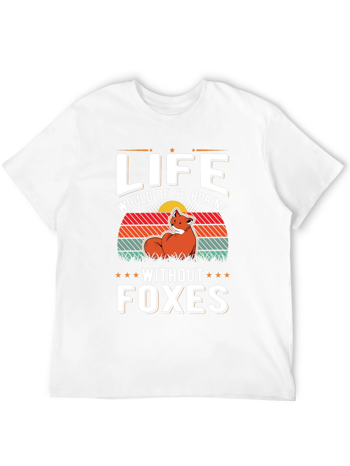 Life Without Foxes Boring T-Shirt