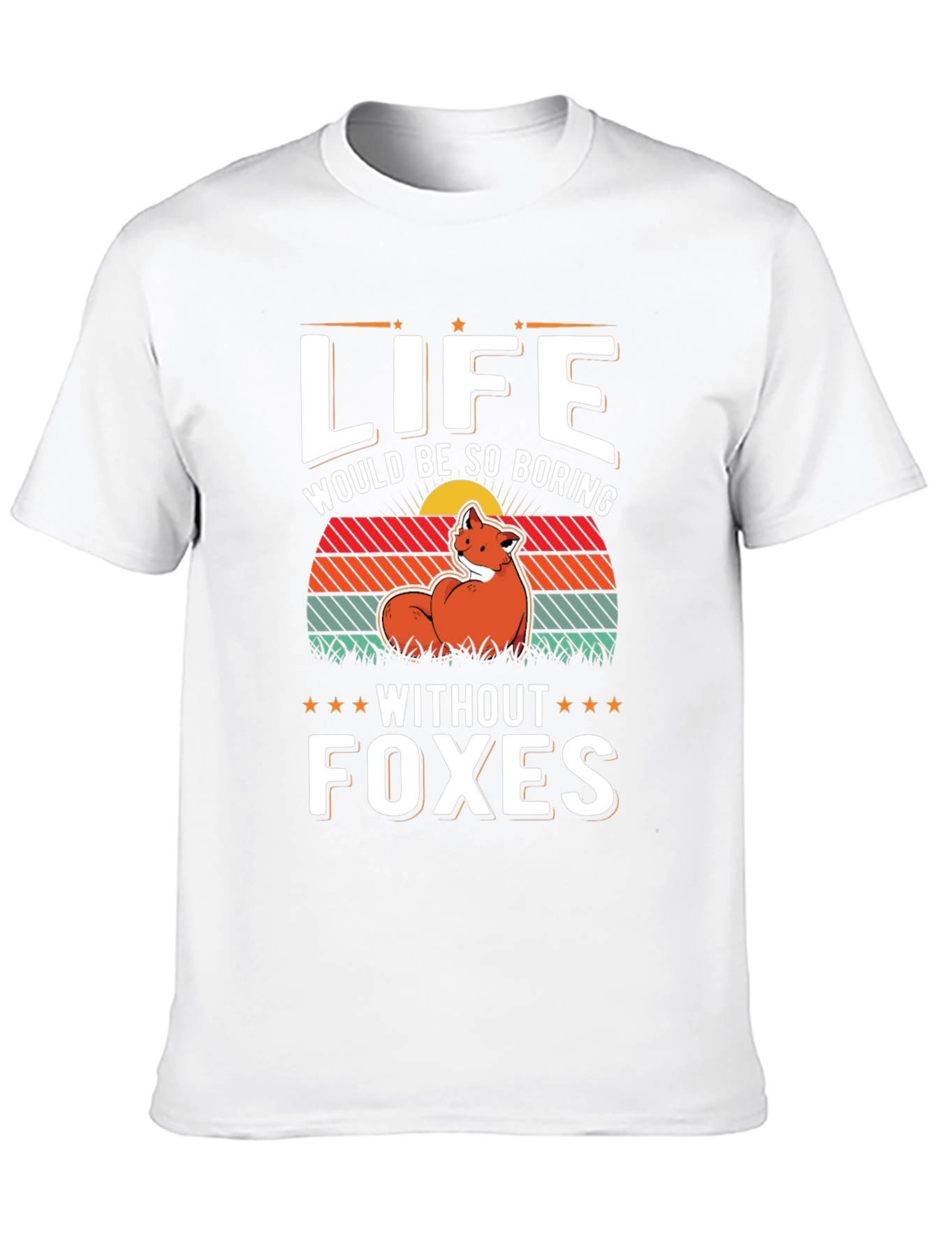 Life Without Foxes Boring T-Shirt