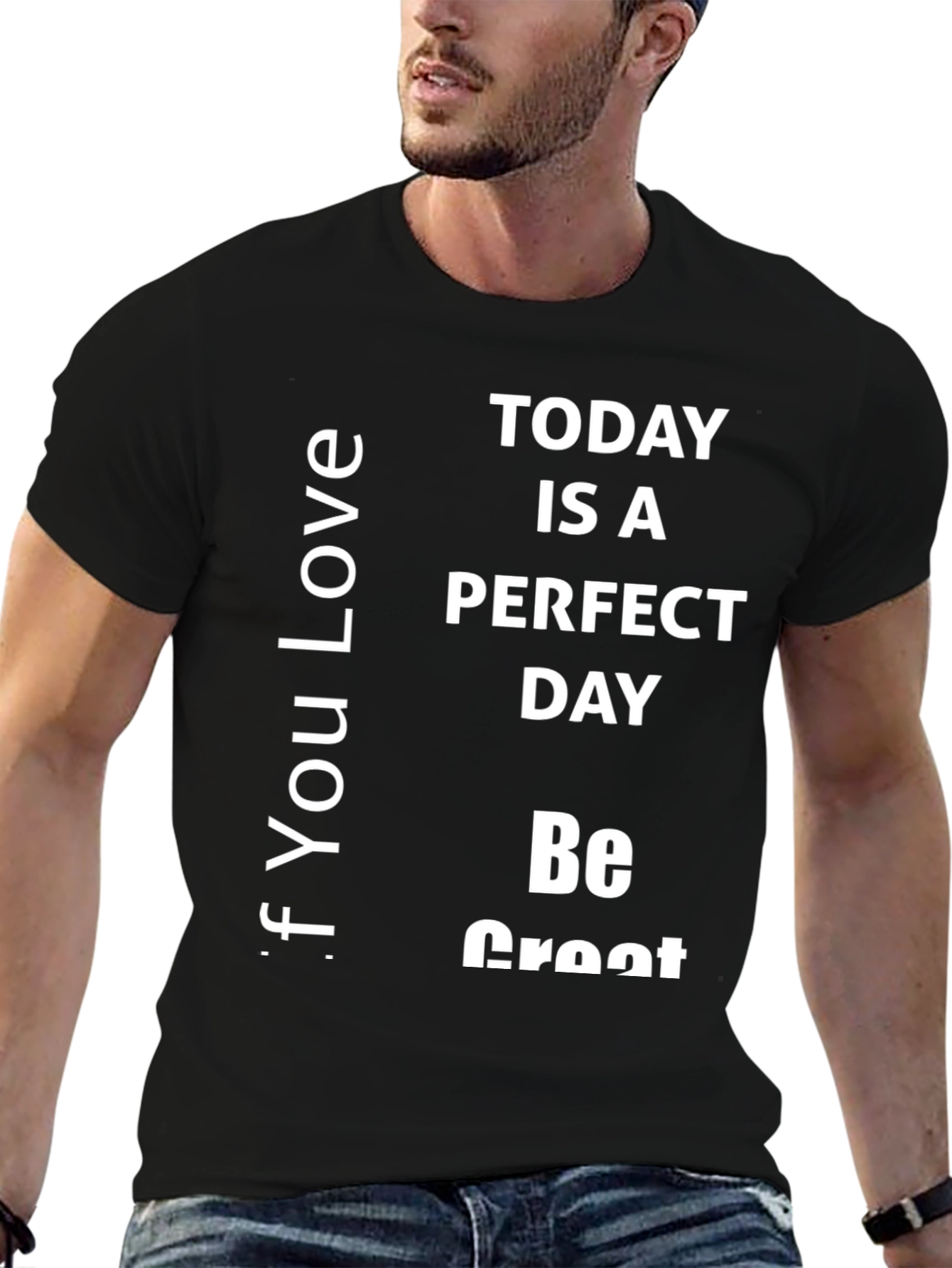 Inspirational Black T-Shirt: Today Is A Perfect Day!