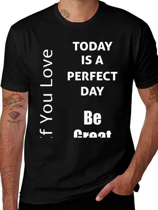 Inspirational Black T-Shirt: Today Is A Perfect Day!