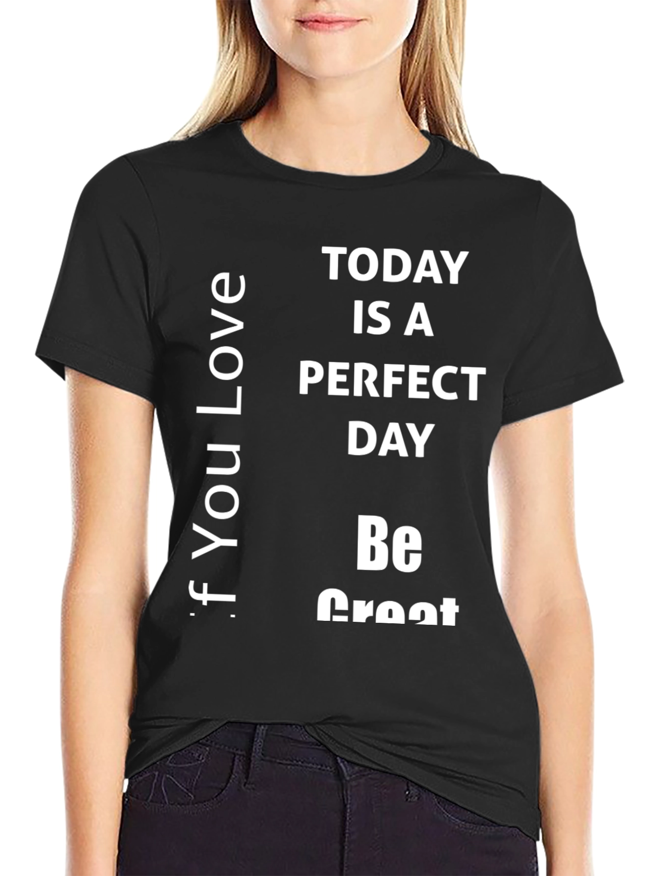 Inspirational Black T-Shirt: Today Is A Perfect Day!