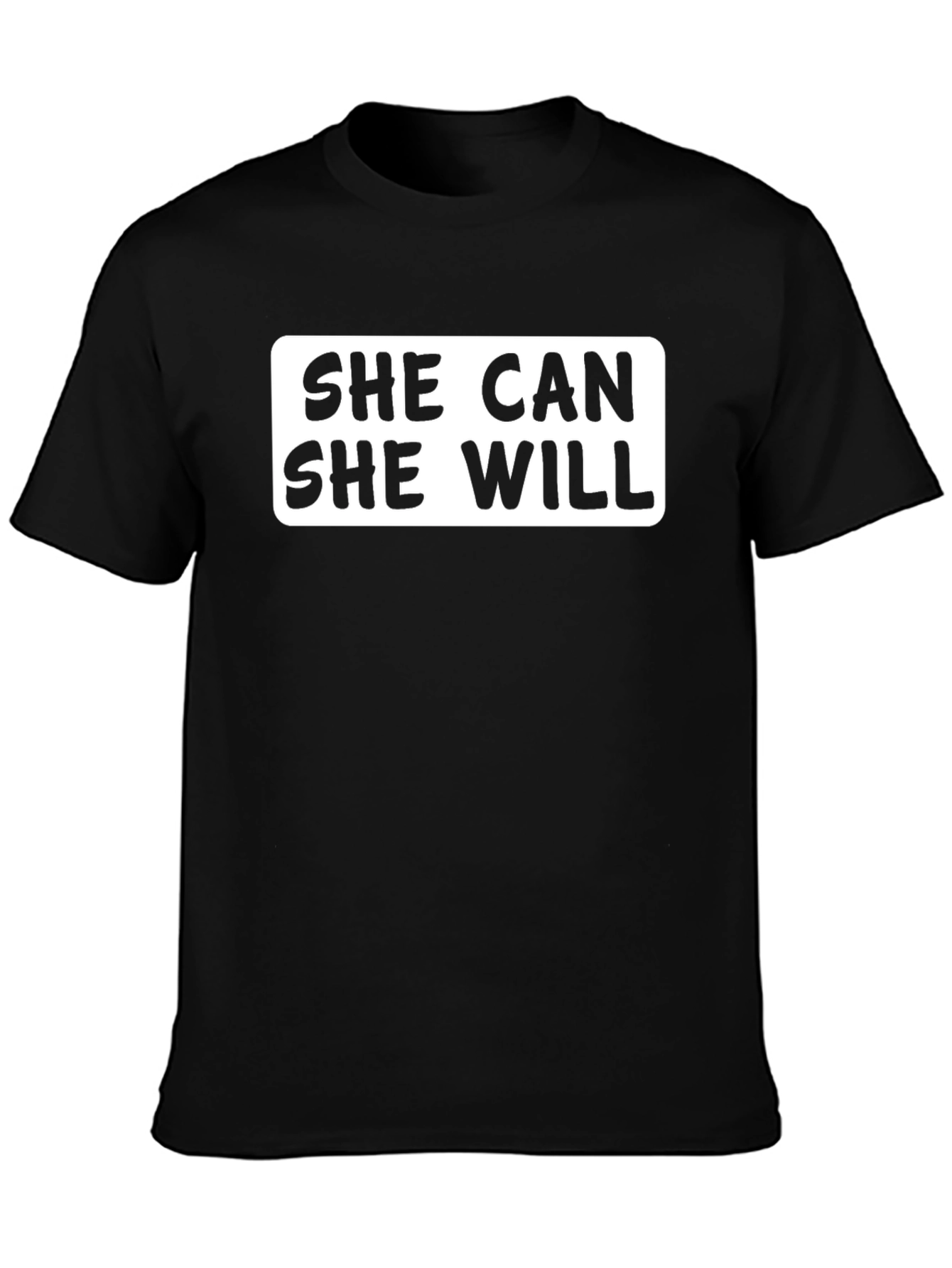 She Can She Will T-Shirt