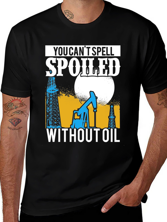 Spoiled Without Oil T-Shirt