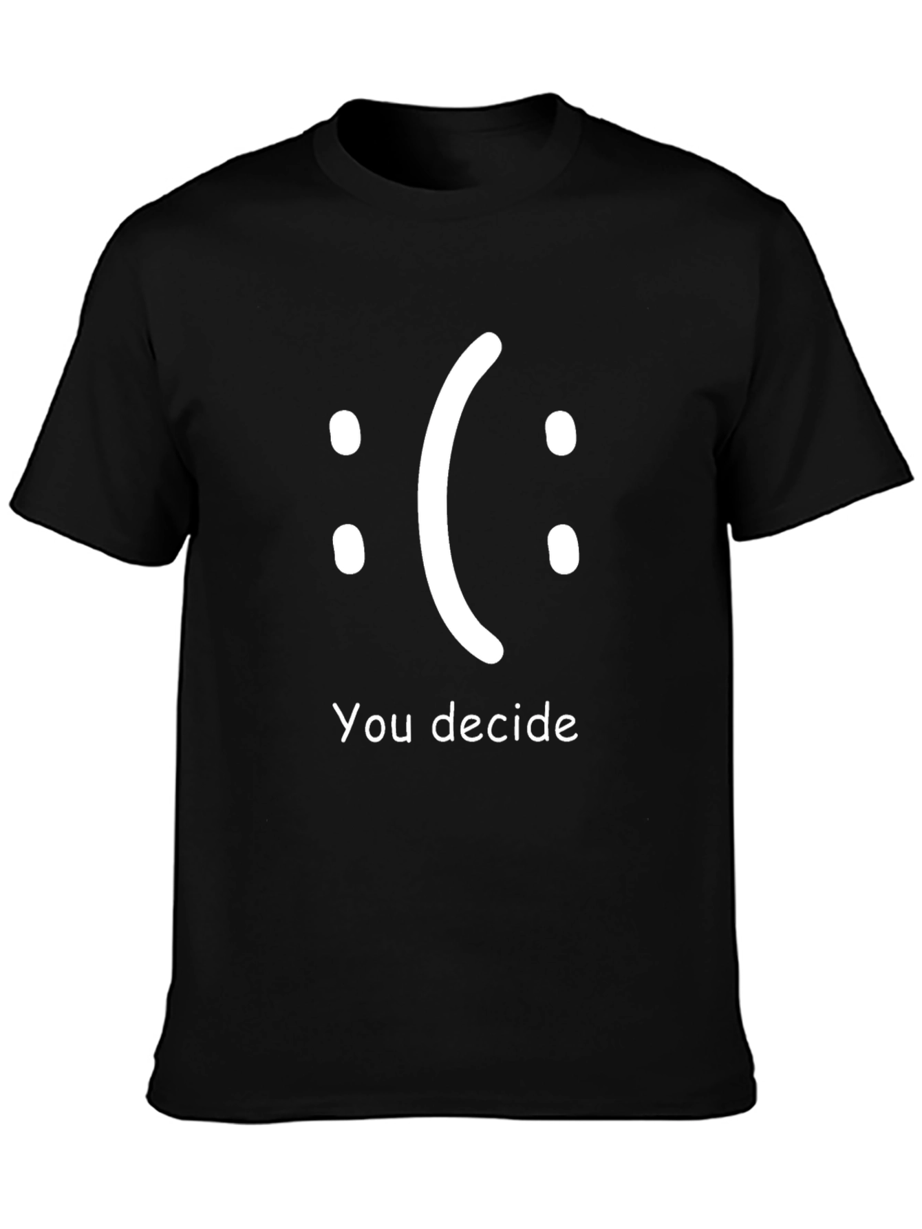 You Decide T-Shirt