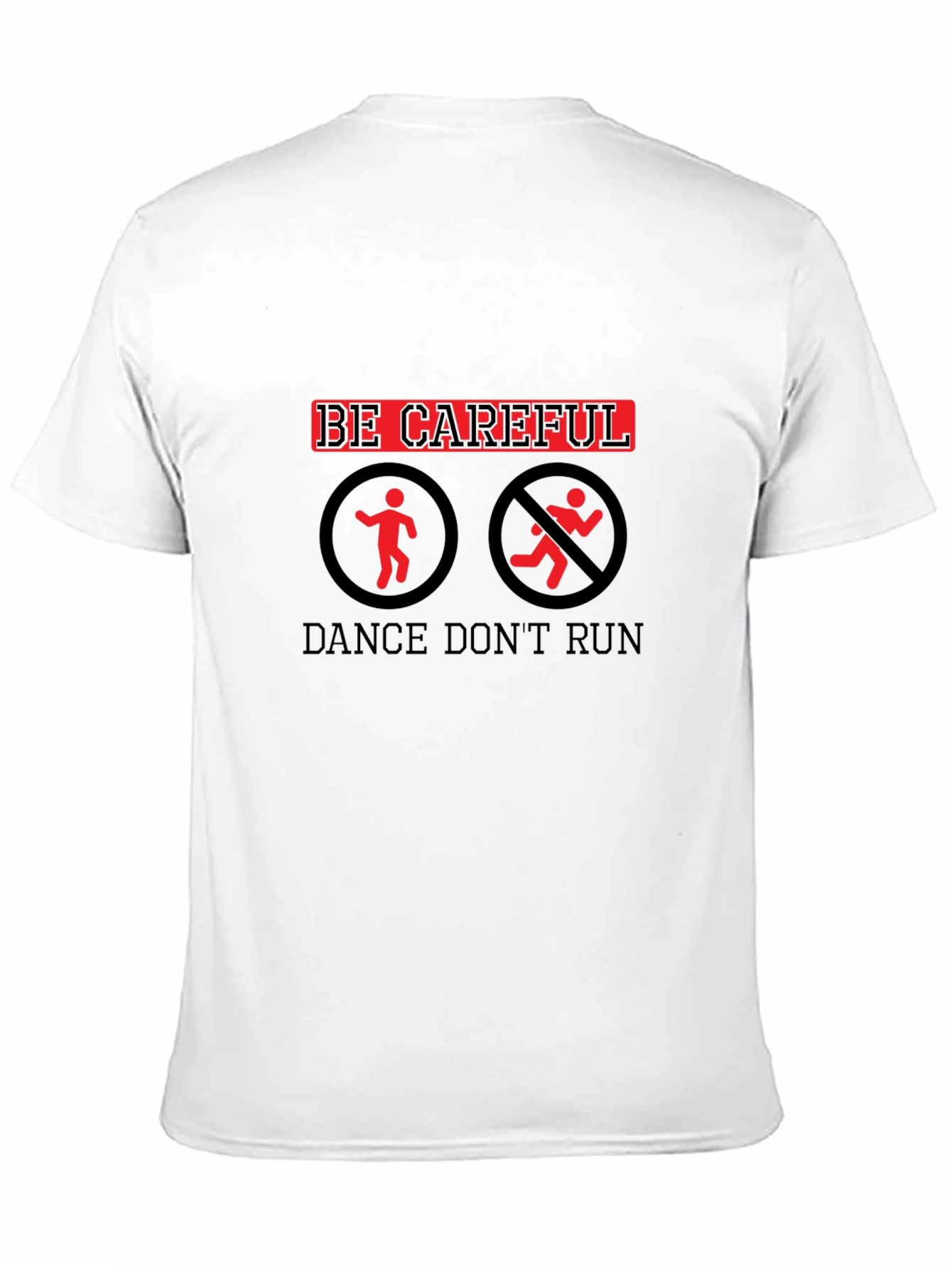 Be Careful Dance Dont Run Black T-Shirt