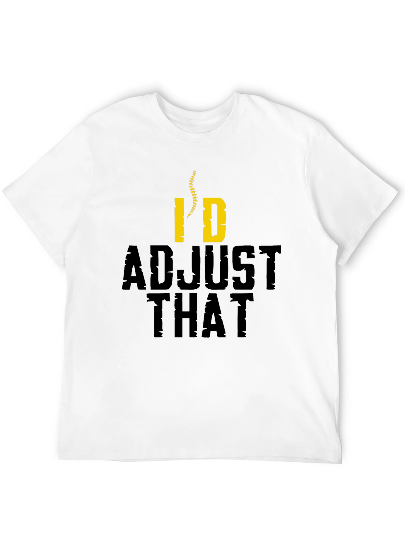 Chiropractor Humor T-Shirt - Id Adjust That