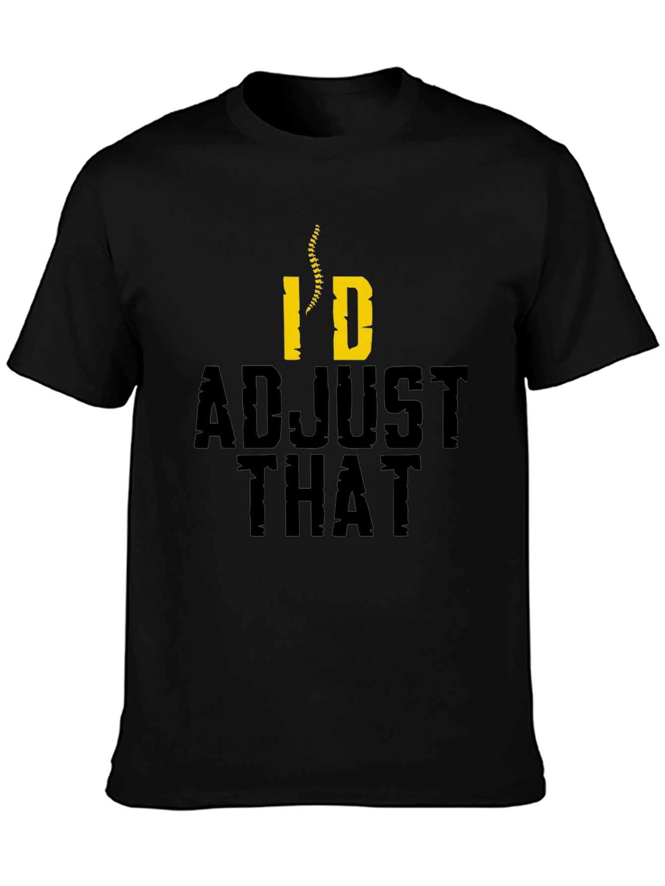 Chiropractor Humor T-Shirt - Id Adjust That