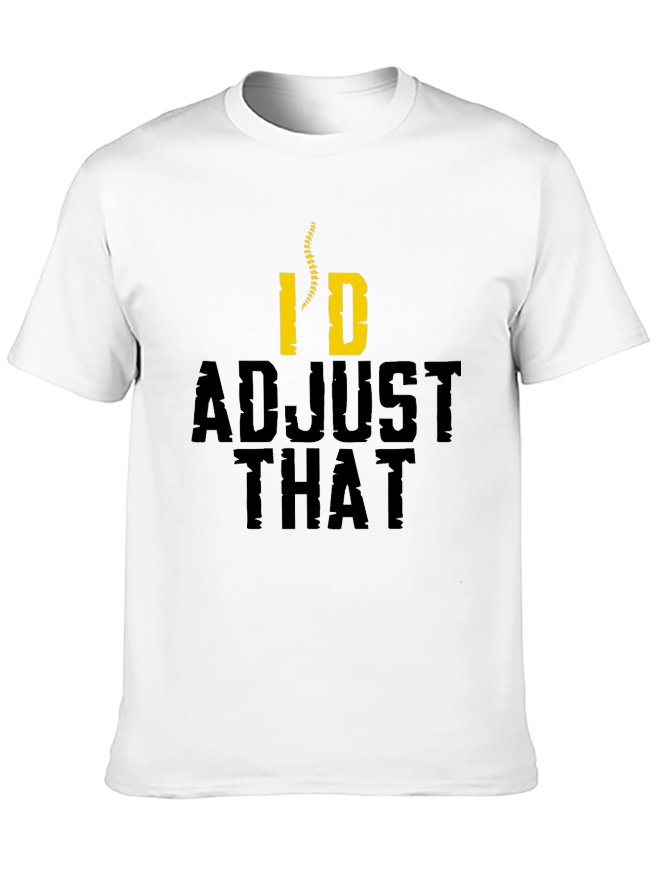 Chiropractor Humor T-Shirt - Id Adjust That