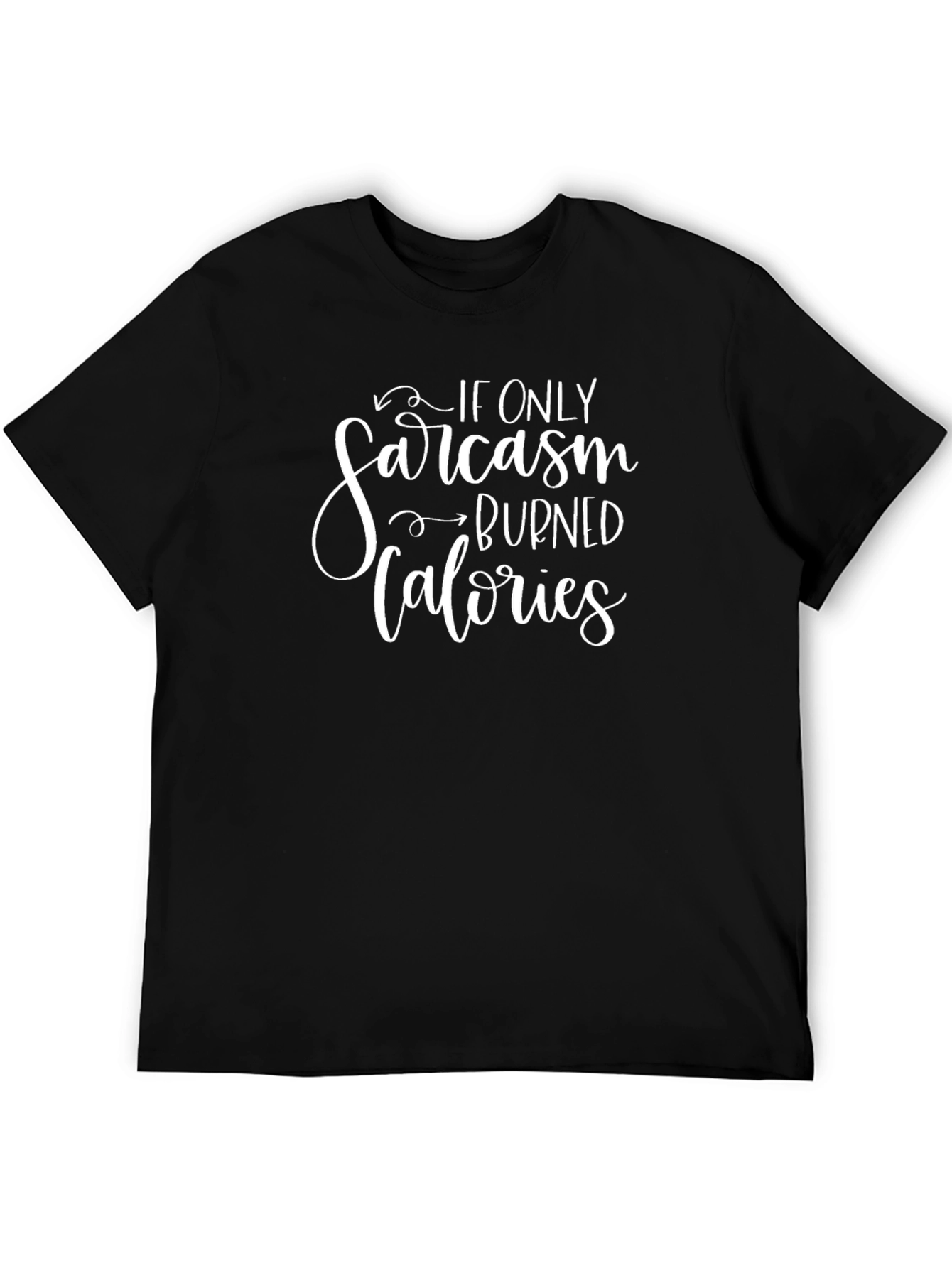 Sarcasm Burns Calories Funny Graphic Tee Shirt