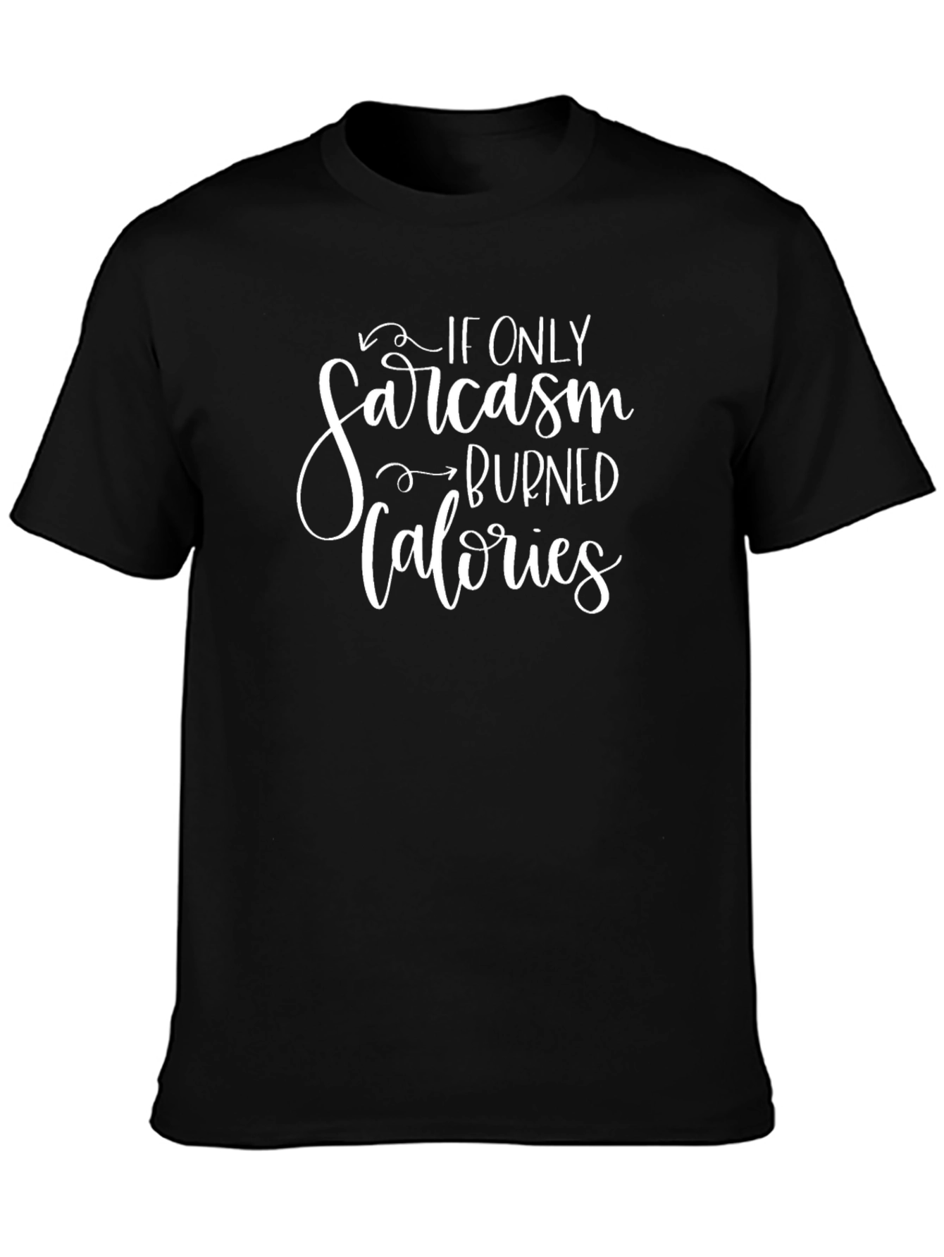 Sarcasm Burns Calories Funny Graphic Tee Shirt