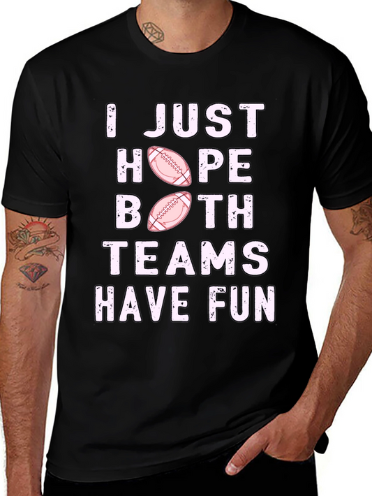 I Just Hope Both Teams Have Fun Football T-Shirt
