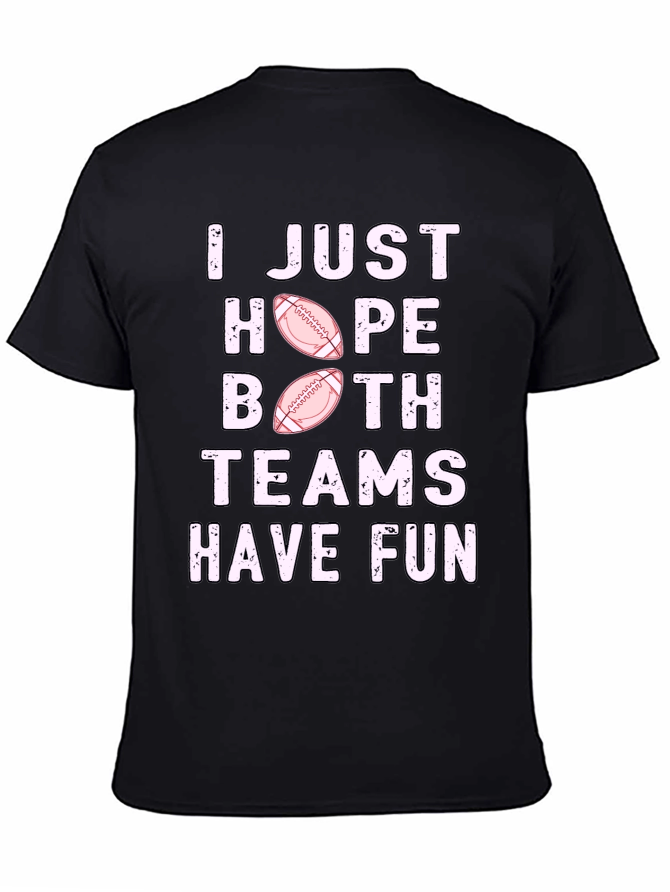 I Just Hope Both Teams Have Fun Football T-Shirt