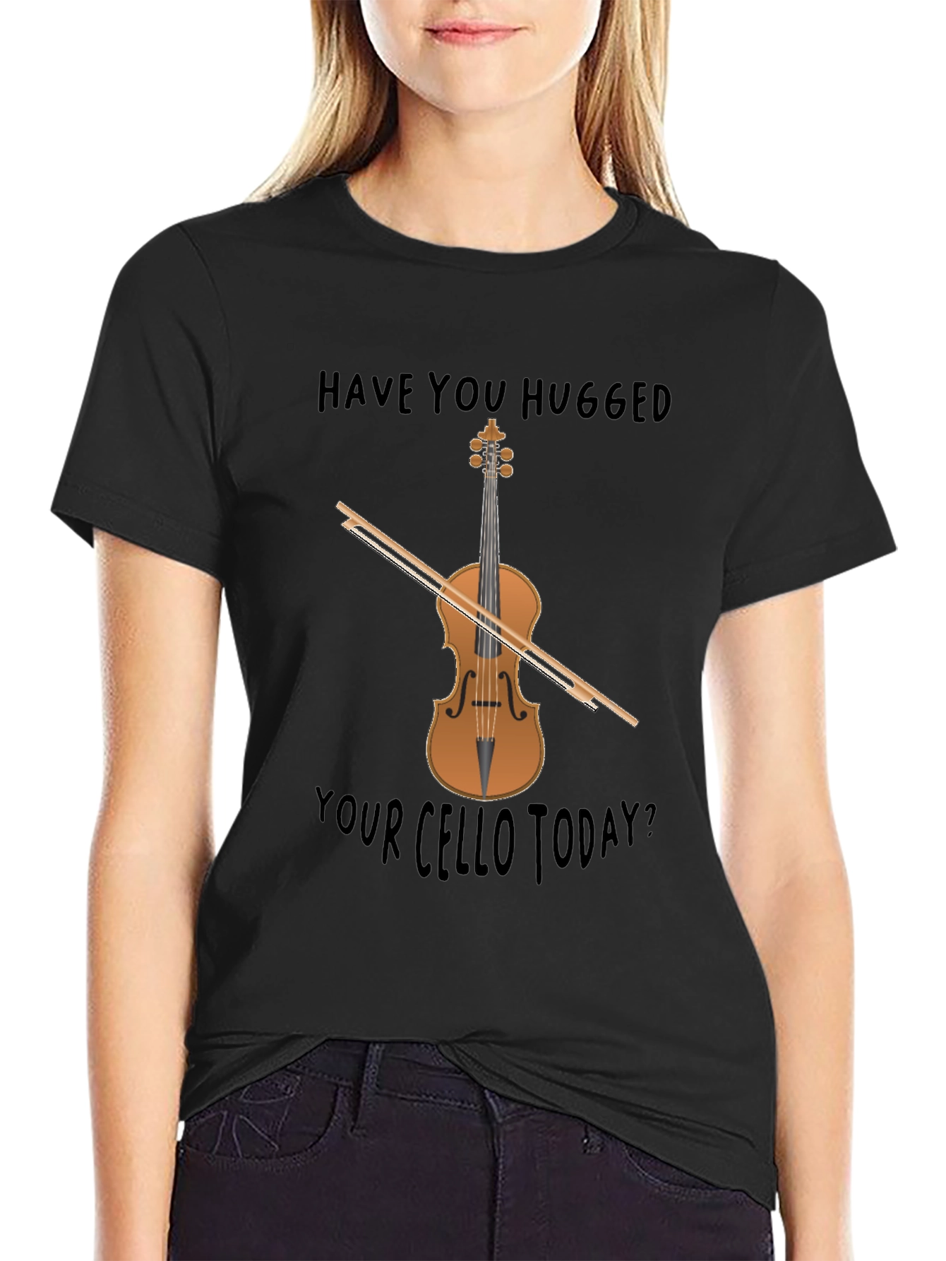 Have You Hugged Your Cello Today T-Shirt