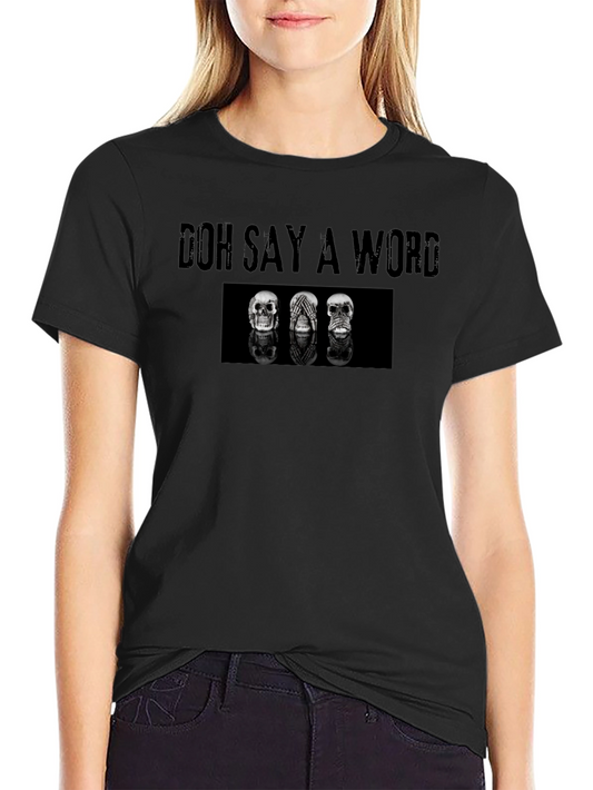 Doh Say A Word Graphic Tee
