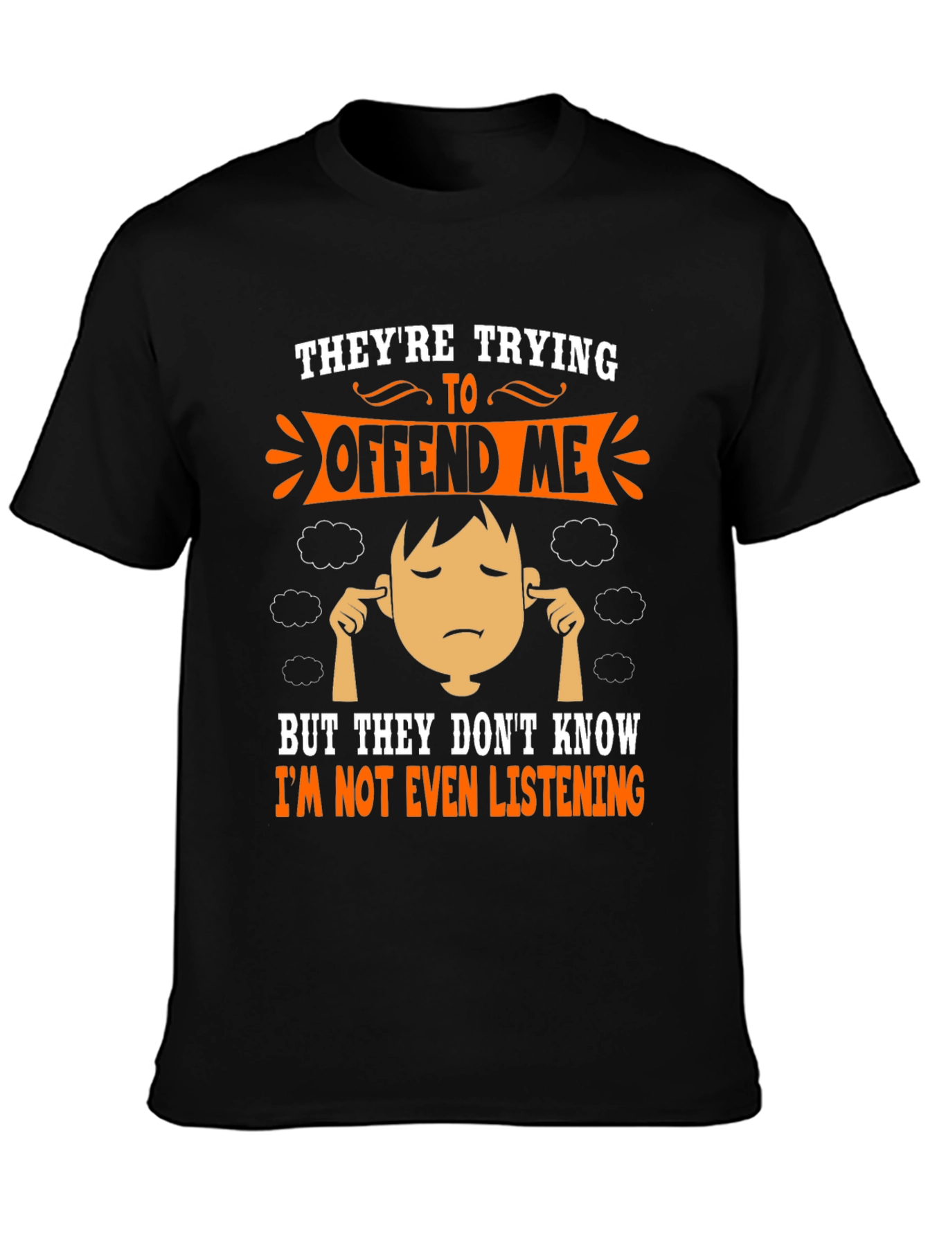 Funny Theyre Trying To Offend Me T-Shirt