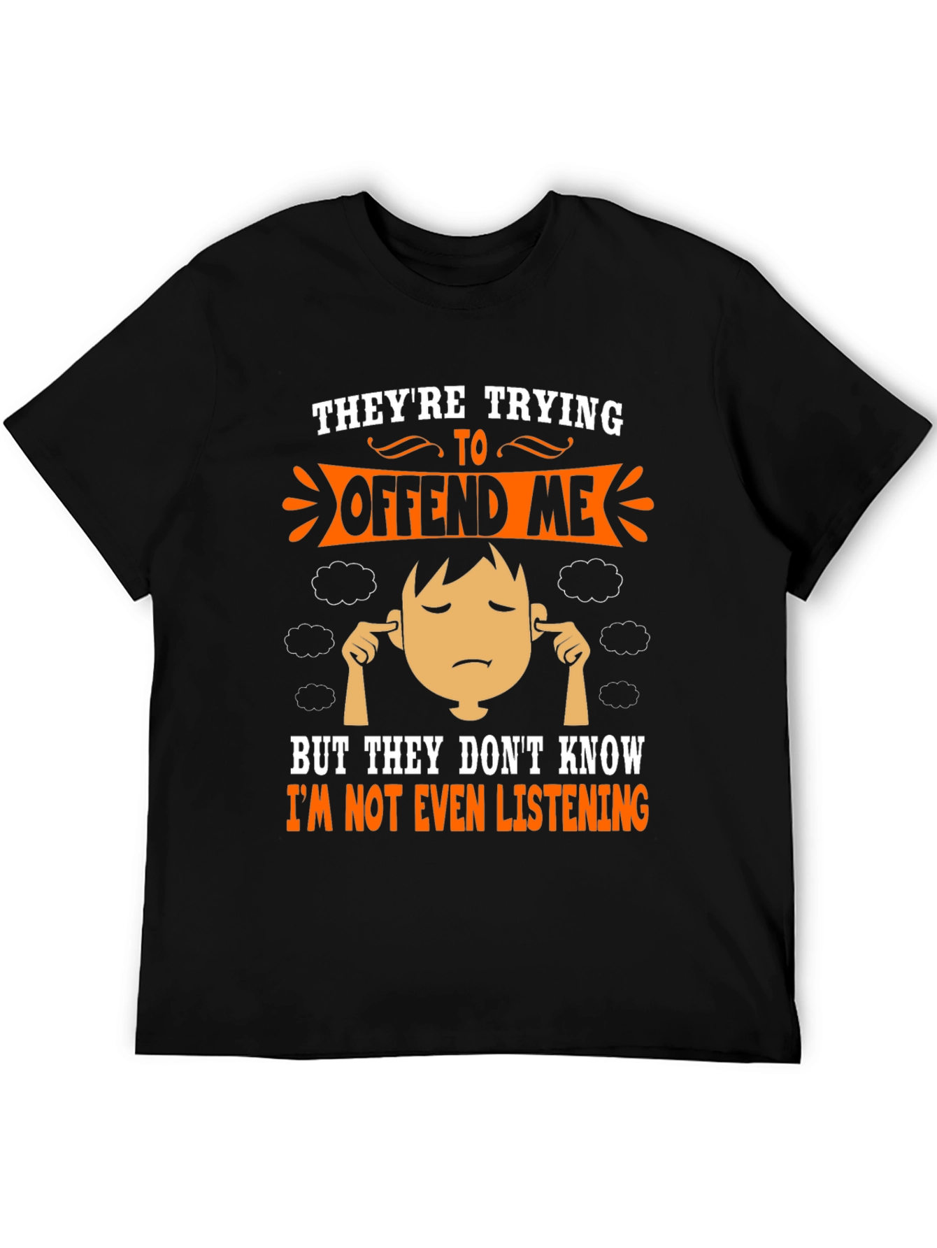 Funny Theyre Trying To Offend Me T-Shirt