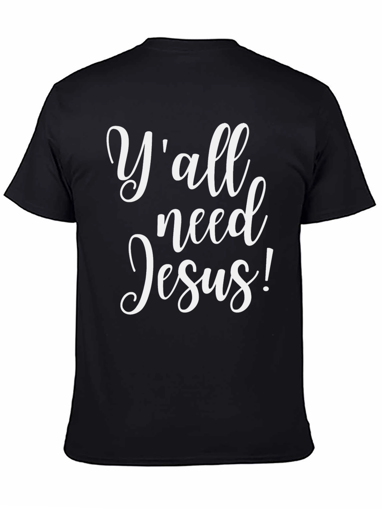 Yall Need Jesus! Graphic T-Shirt