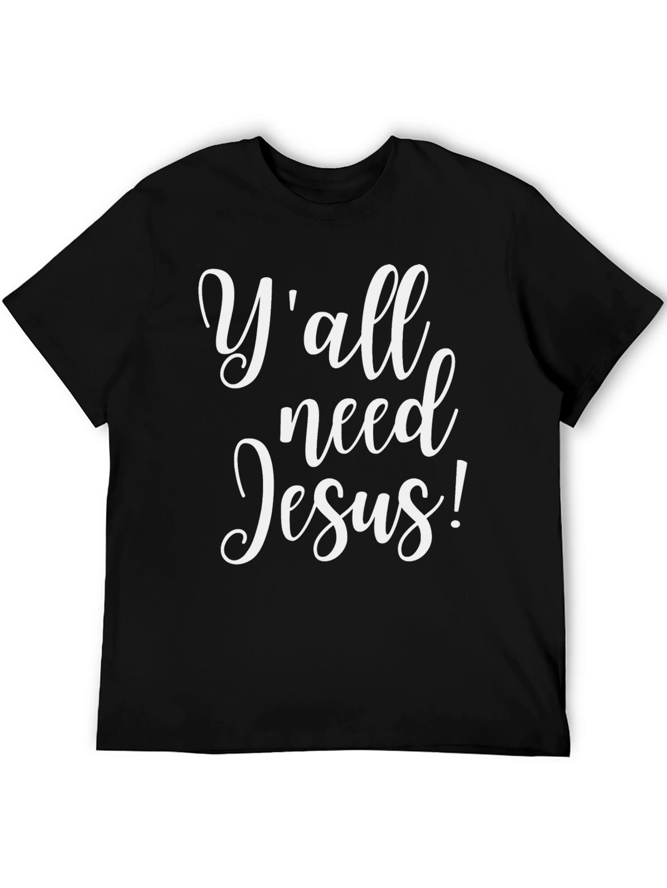 Yall Need Jesus! Graphic T-Shirt