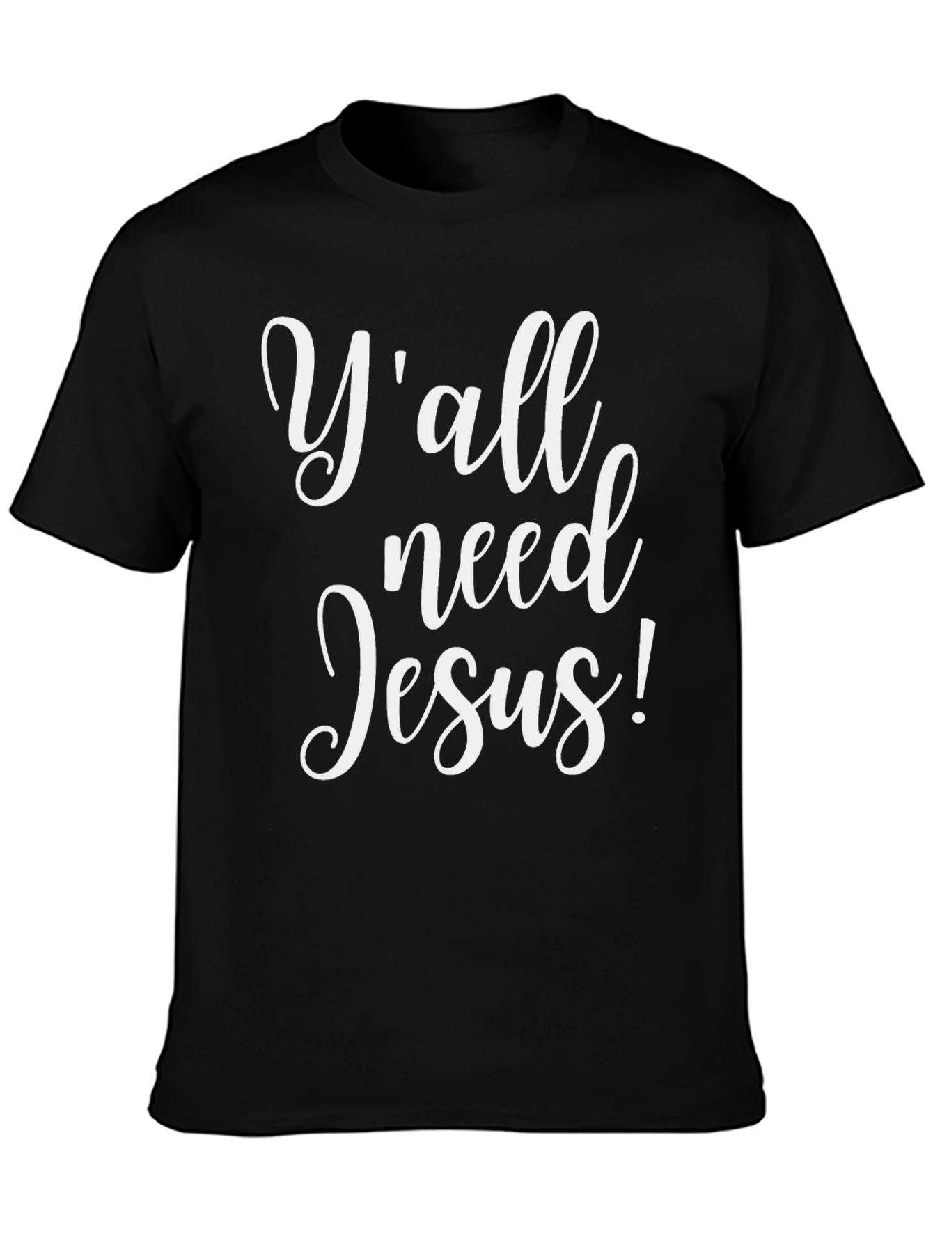 Yall Need Jesus! Graphic T-Shirt