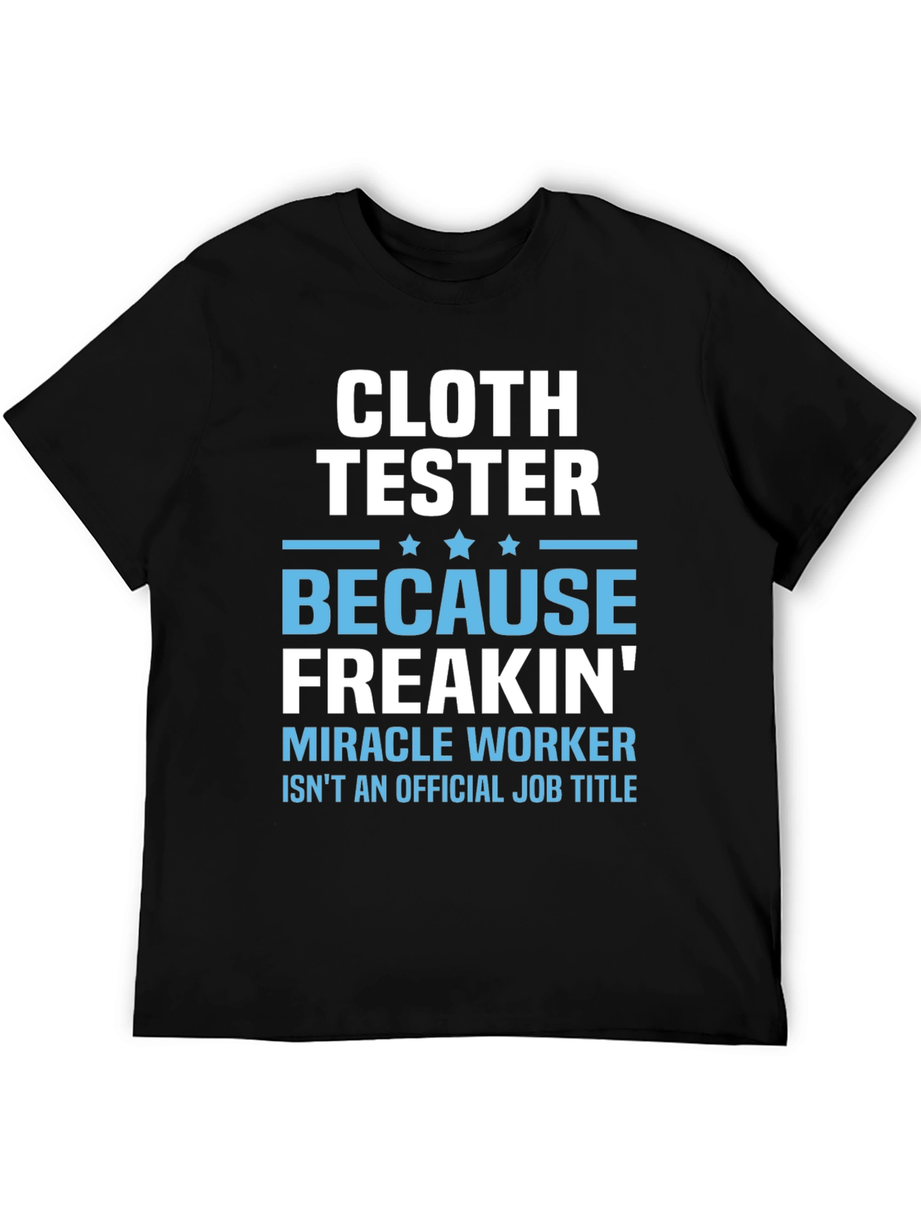 Cloth Tester Funny Job Title T-Shirt
