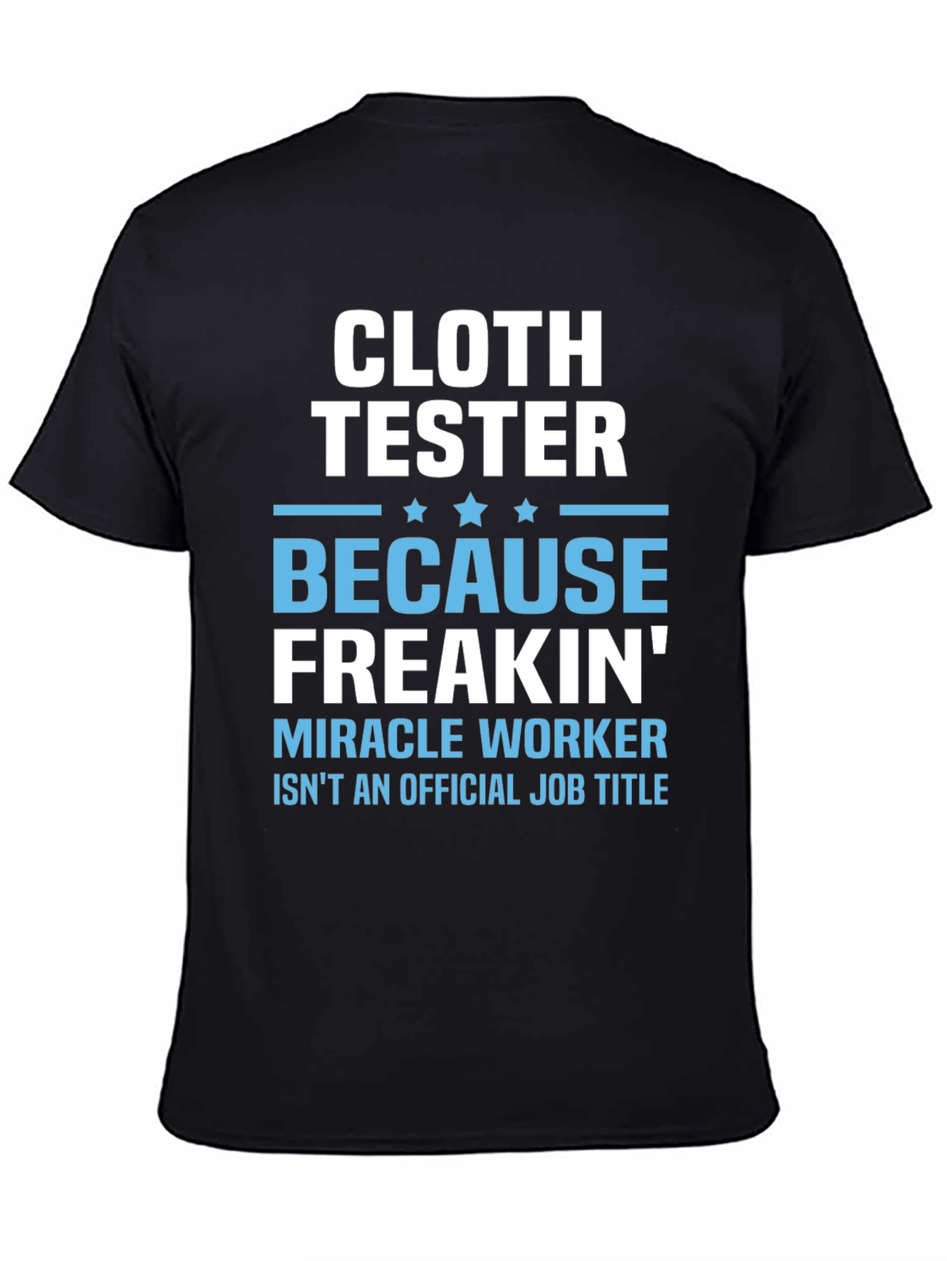Cloth Tester Funny Job Title T-Shirt