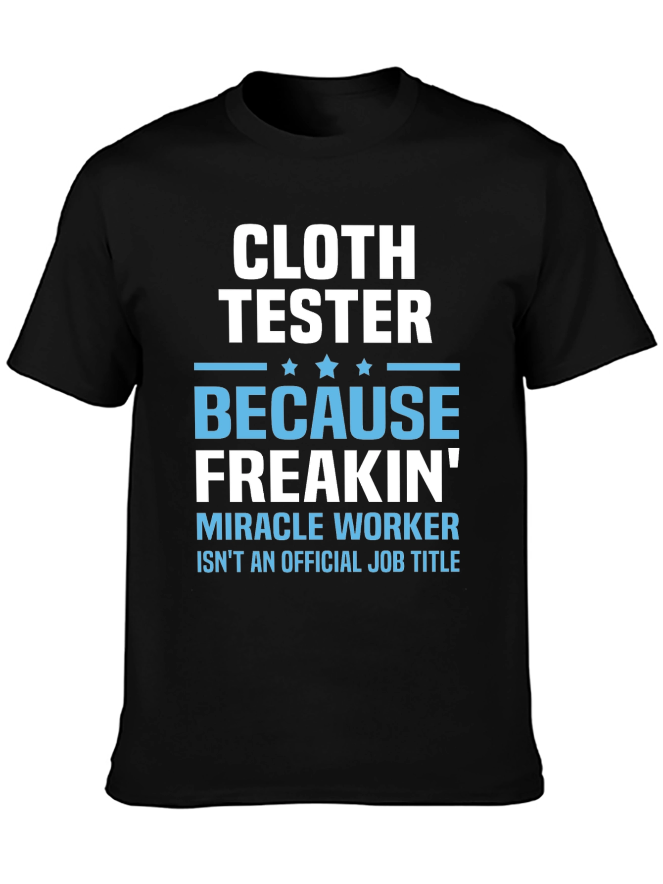 Cloth Tester Funny Job Title T-Shirt