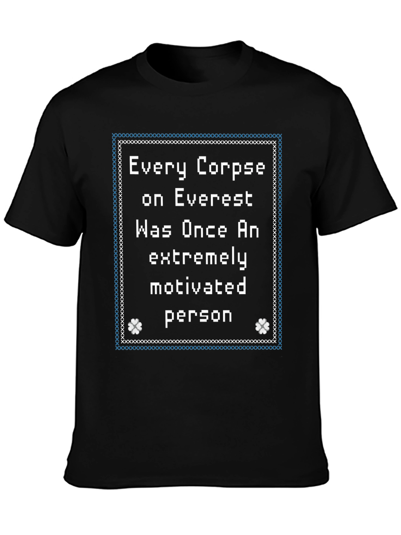 Everest Corpse Motivational T-Shirt