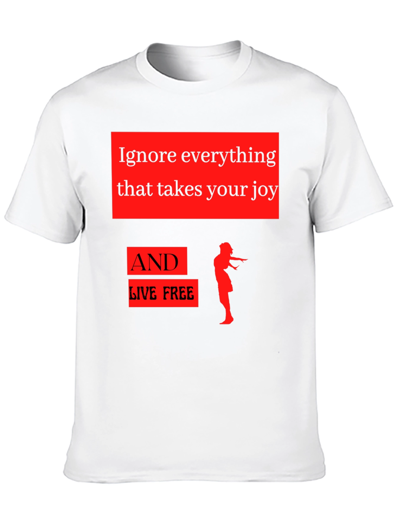 Ignore Everything T-Shirt - Inspirational Graphic Tee