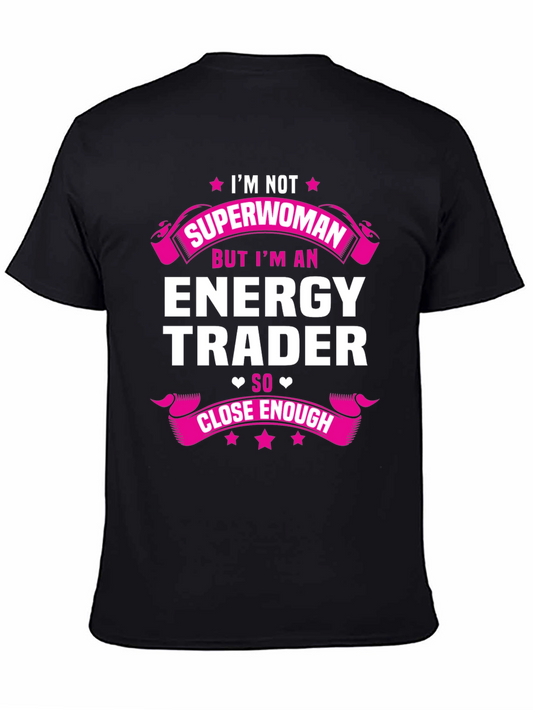 Energy Trader T-Shirt: Im Not Superwoman