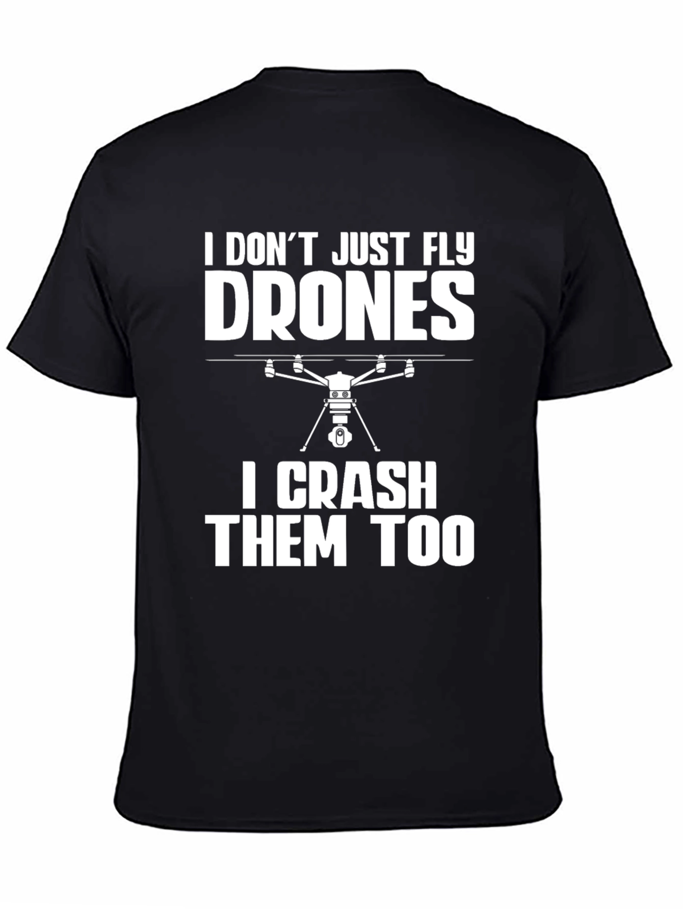 Funny Drone Enthusiast T-Shirt - I Crash Them Too