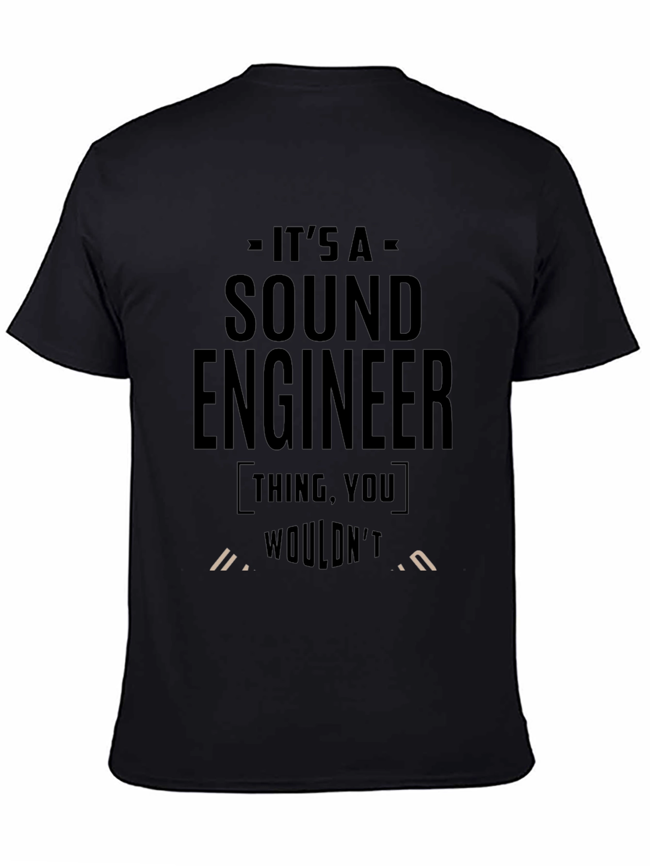 Sound Engineer T-Shirt:  Its a Thing You Wouldnt Understand