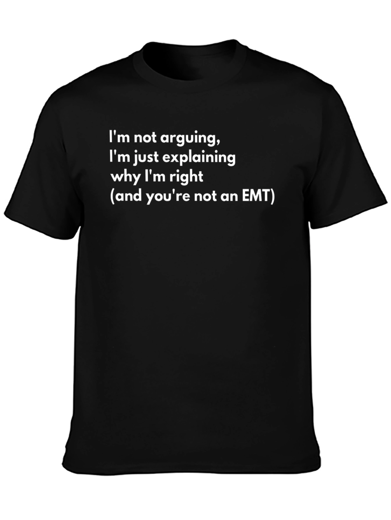 Funny EMT T-Shirt - Im Just Explaining
