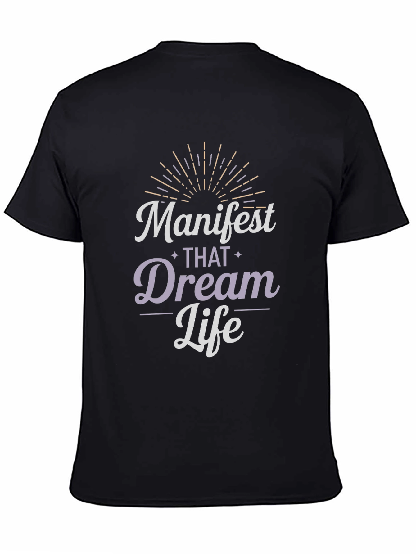 Manifest That Dream Life Graphic T-Shirt