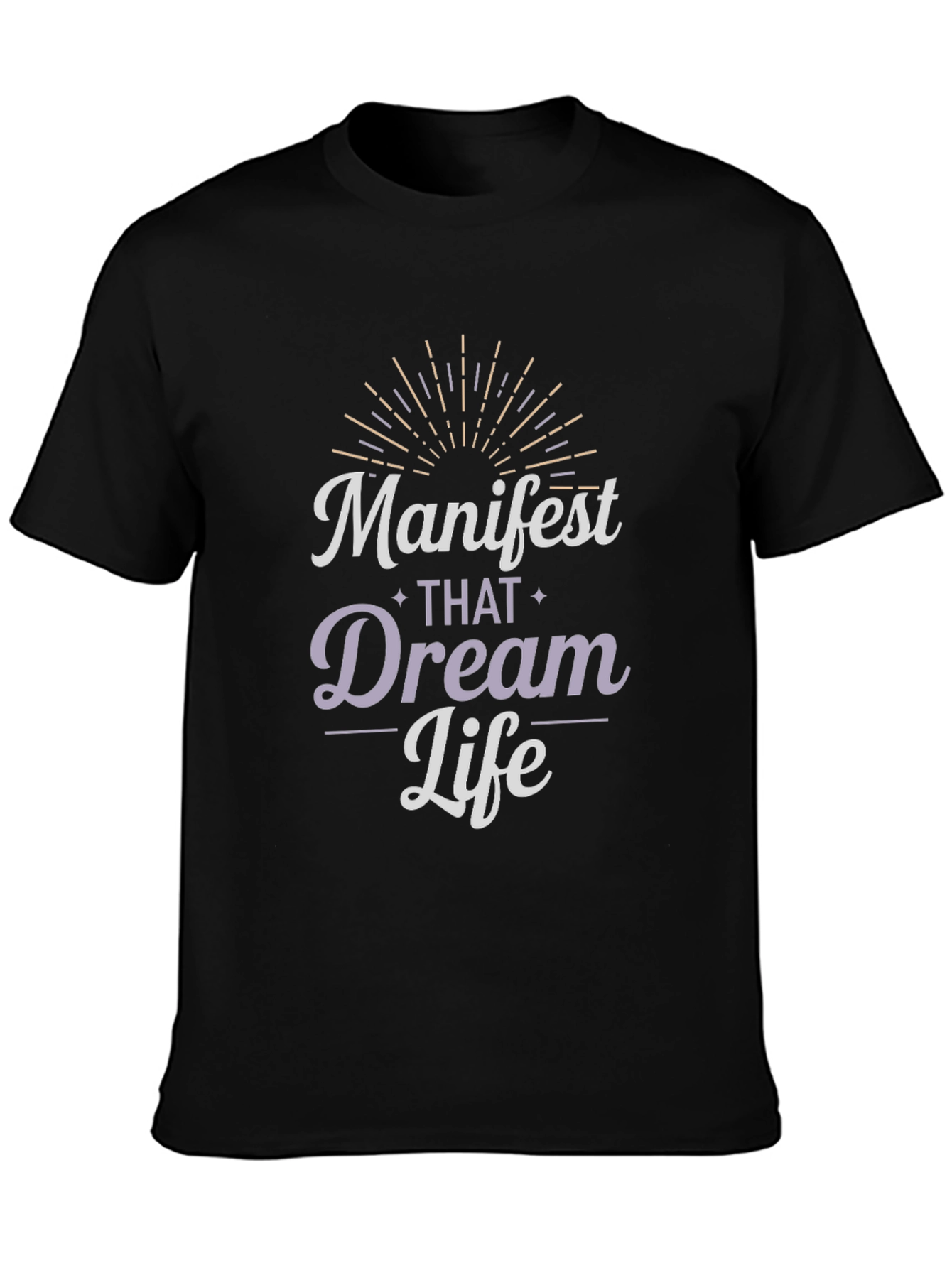 Manifest That Dream Life Graphic T-Shirt