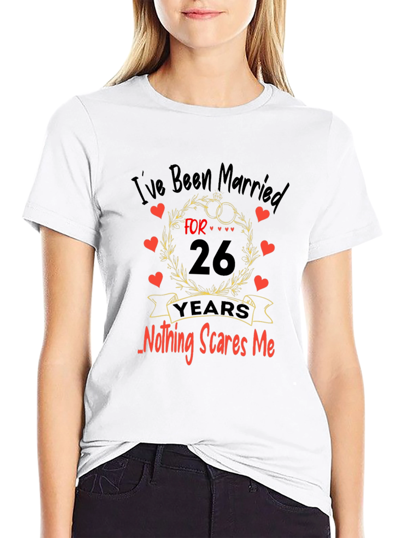 Funny 26th Anniversary T-Shirt - Nothing Scares Me!